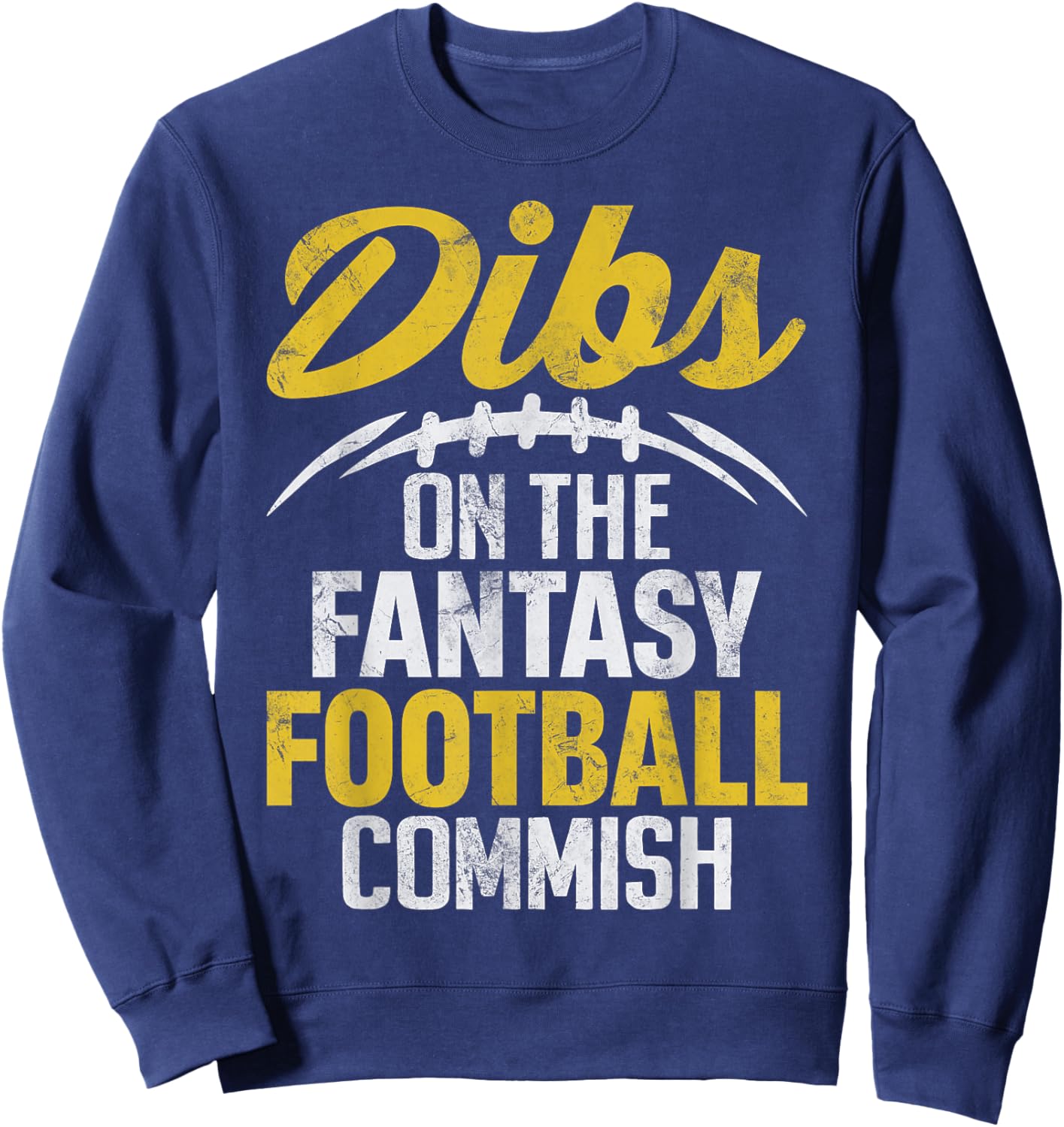 Dibs On The Fantasy Football Commish Funny FFL Champion Sweatshirt - Sweatshirt | Navy