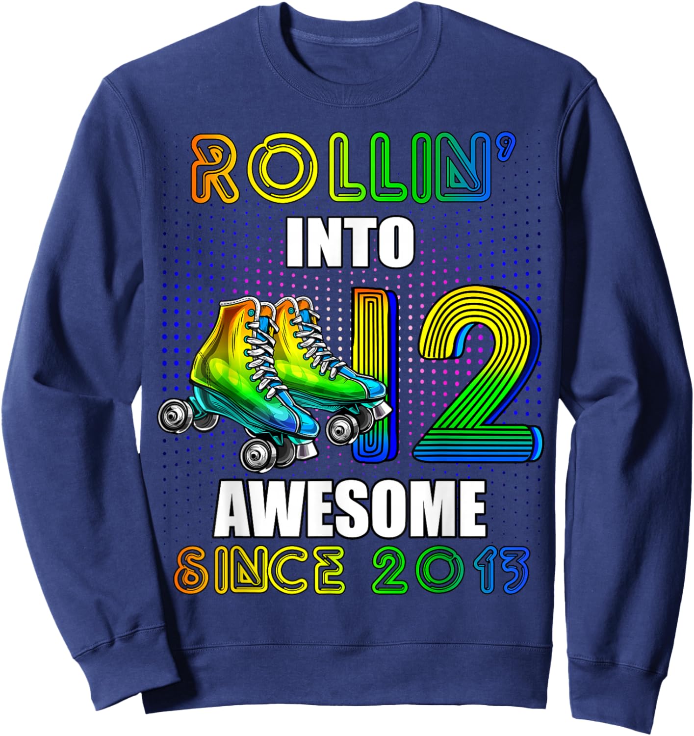 Birthday Roller Skating 12th Girl Rollin into 12 Skate Party Sweatshirt - Sweatshirt | Navy