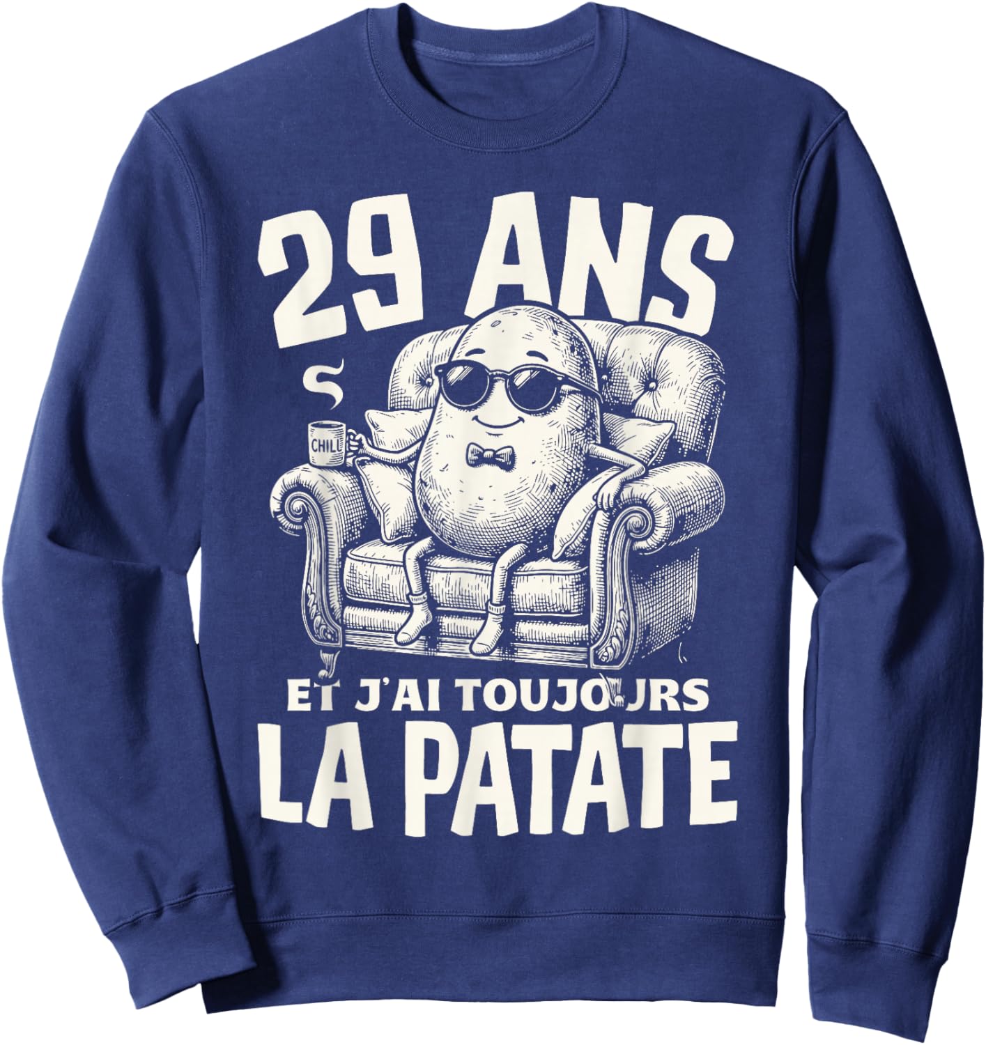 Humour La patate Cadeau Anniv 29 Ans Déco 29eme Anniversaire Sweatshirt - Sweatshirt | Navy