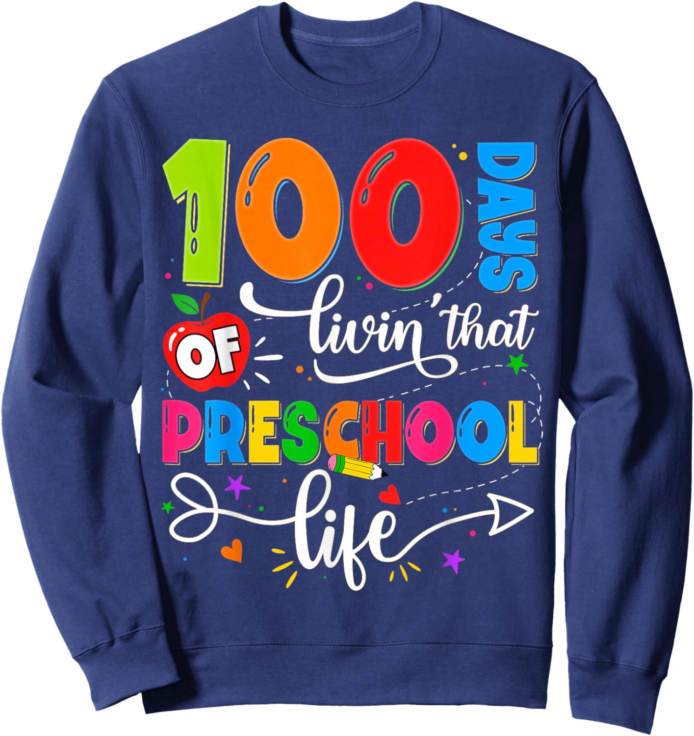 100 Days of Living That Preschool Life Boy Girl Teacher Sweatshirt - Sweatshirt | Navy