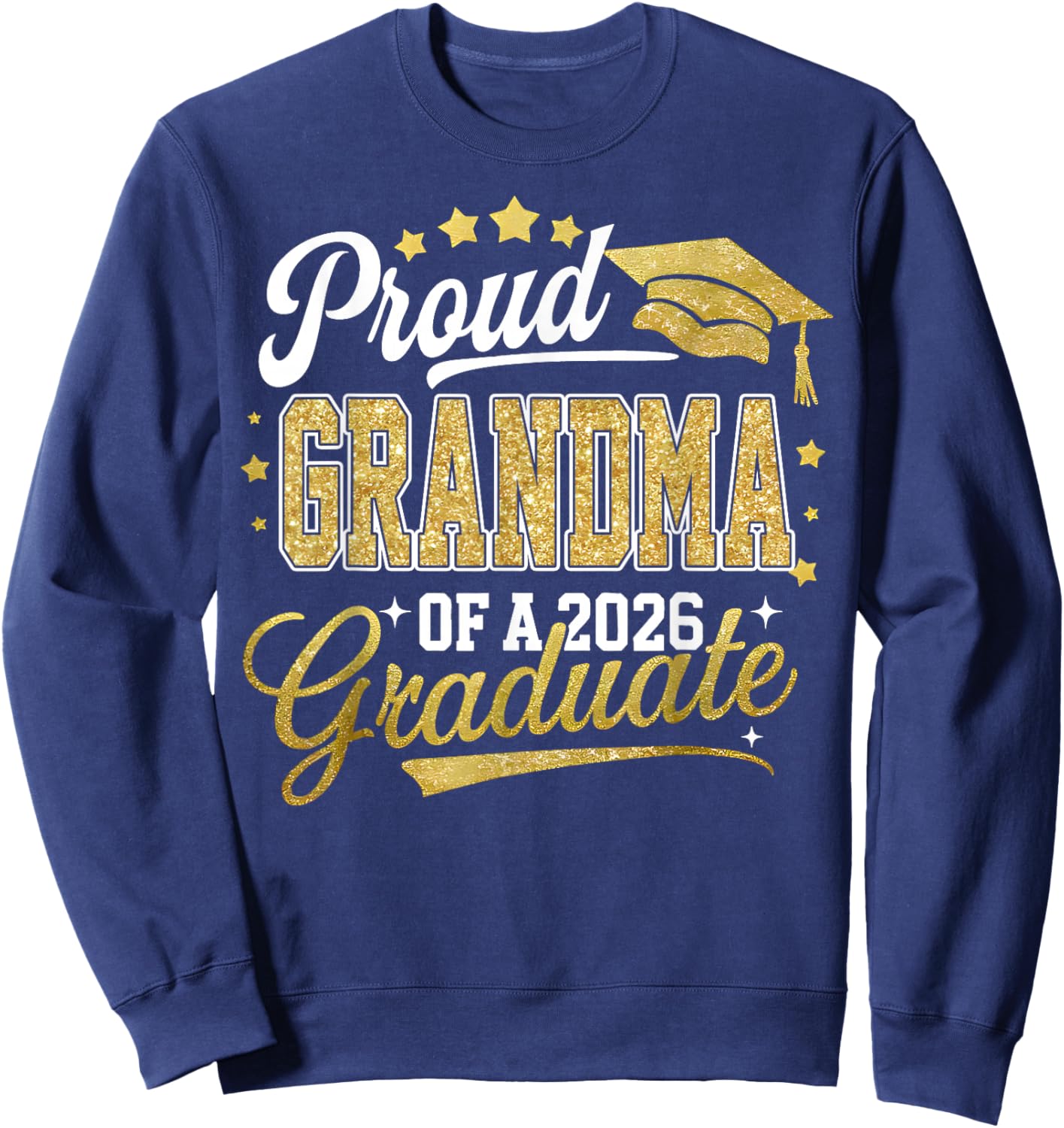 Proud Grandma of A Class of 2026 Graduate Senior Grad Family Sweatshirt - Sweatshirt | Navy