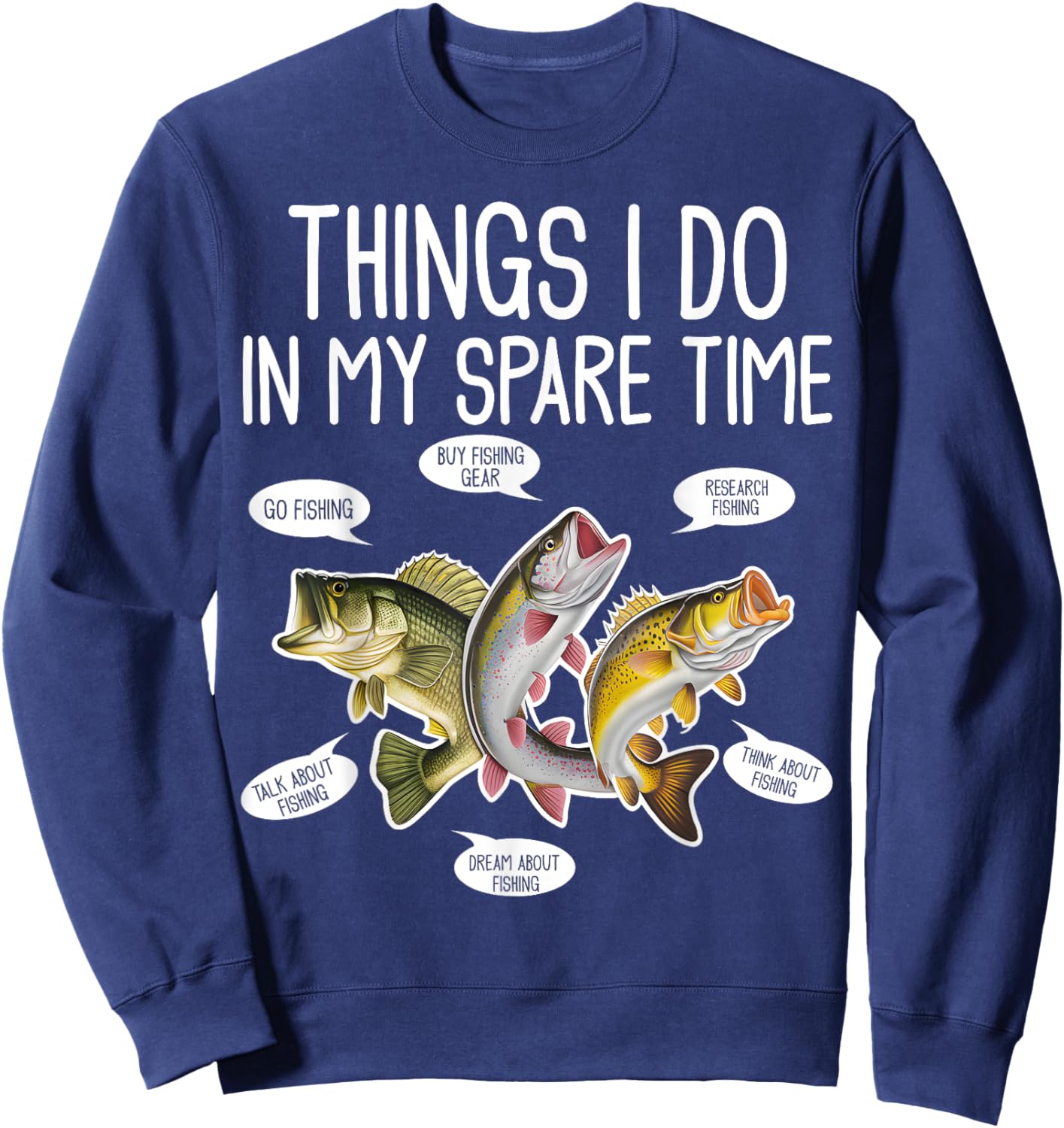 Things I Do In My Spare Time Funny Fishing Sweatshirt - Sweatshirt | Navy