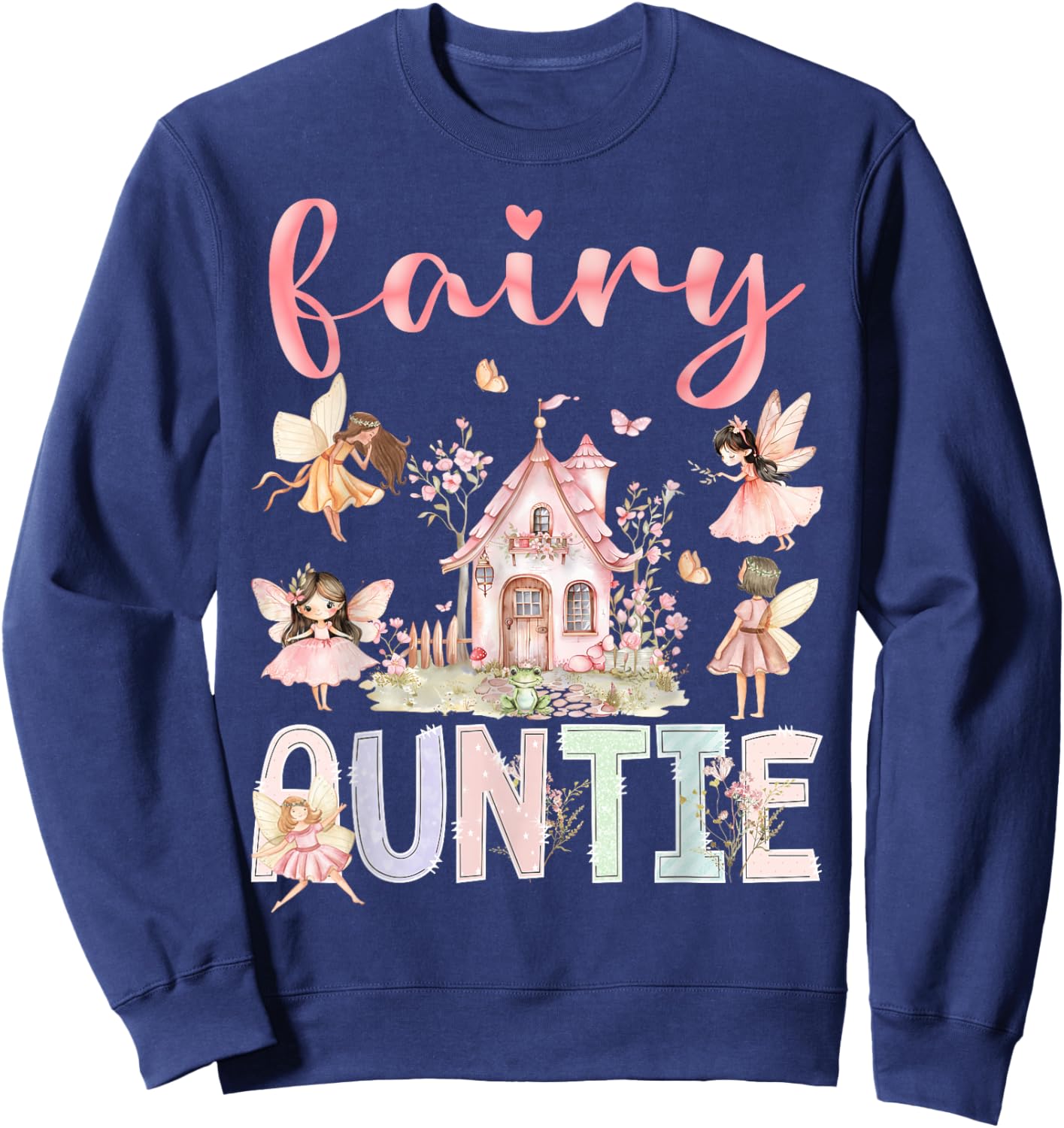 Fairy Auntie Magical Floral Funny Birthday Girl Fairytale Sweatshirt - Sweatshirt | Navy