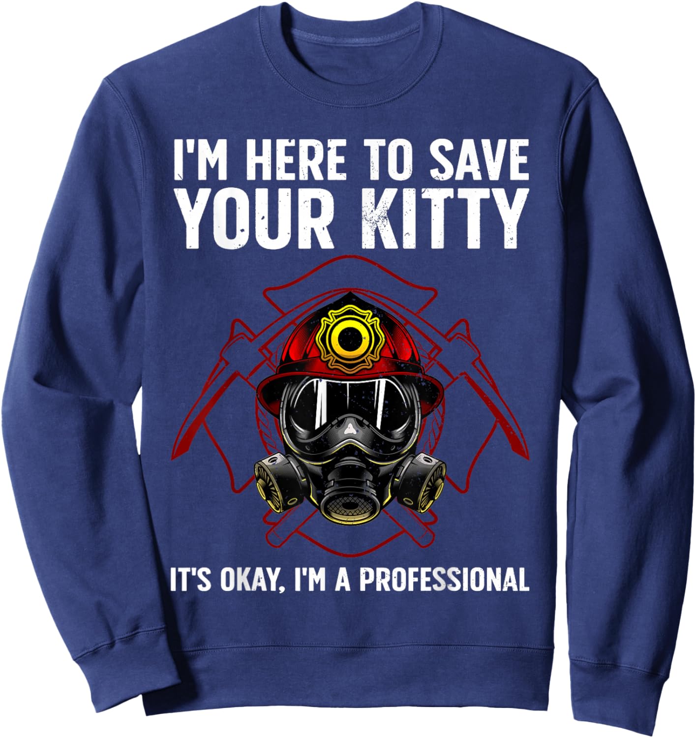 Funny Firefighter Art Women Fireman Gag Fire Fighter Sweatshirt - Sweatshirt | Navy