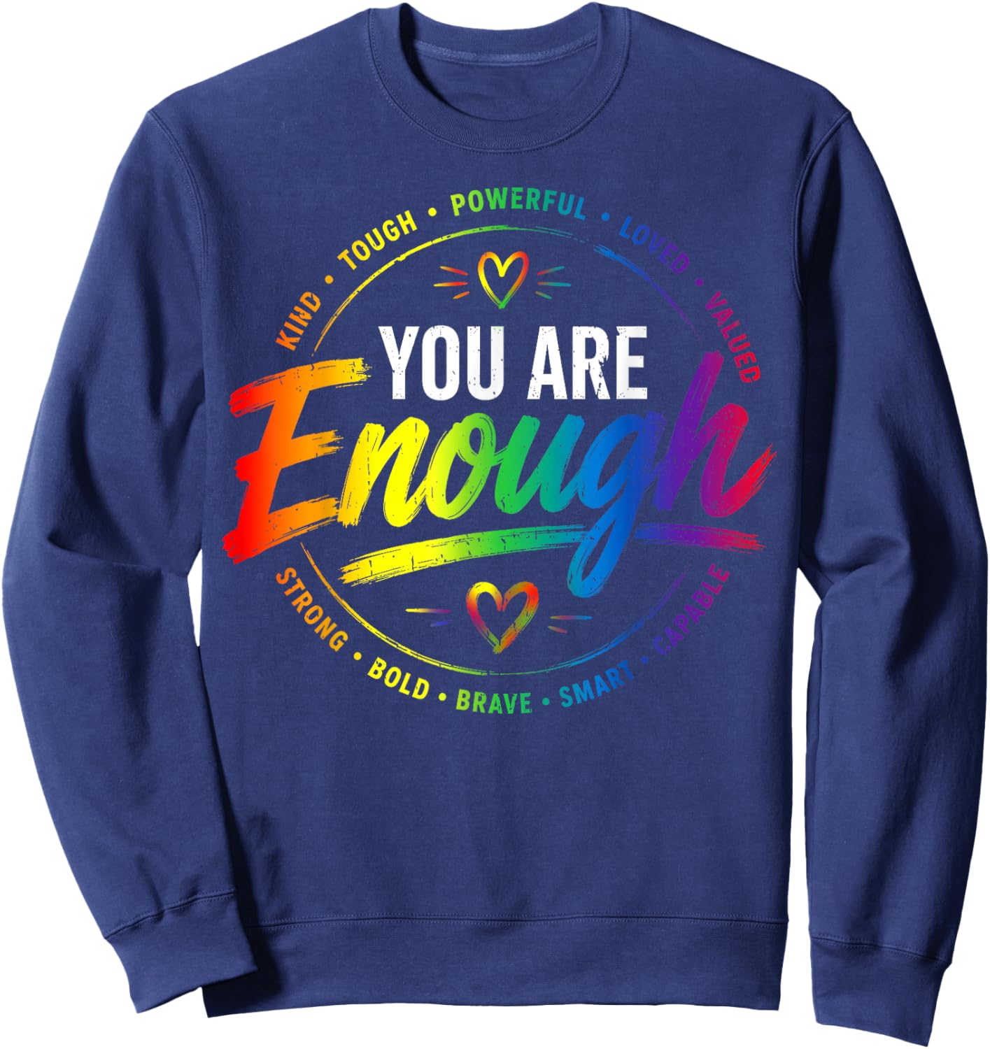 You are Enough Rainbow Pride Flag Ally LGBTQ Women Sweatshirt - Sweatshirt | Navy