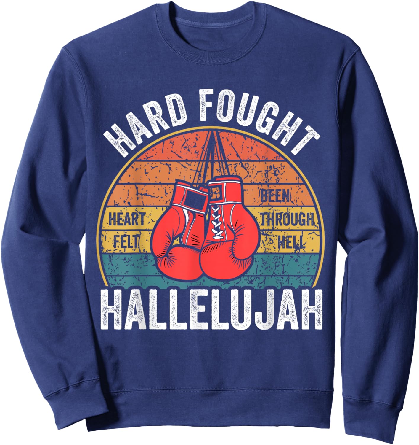 Hard Fought Been Through Hell Hallelujah Vintage Boxer Sweatshirt - Sweatshirt | Navy