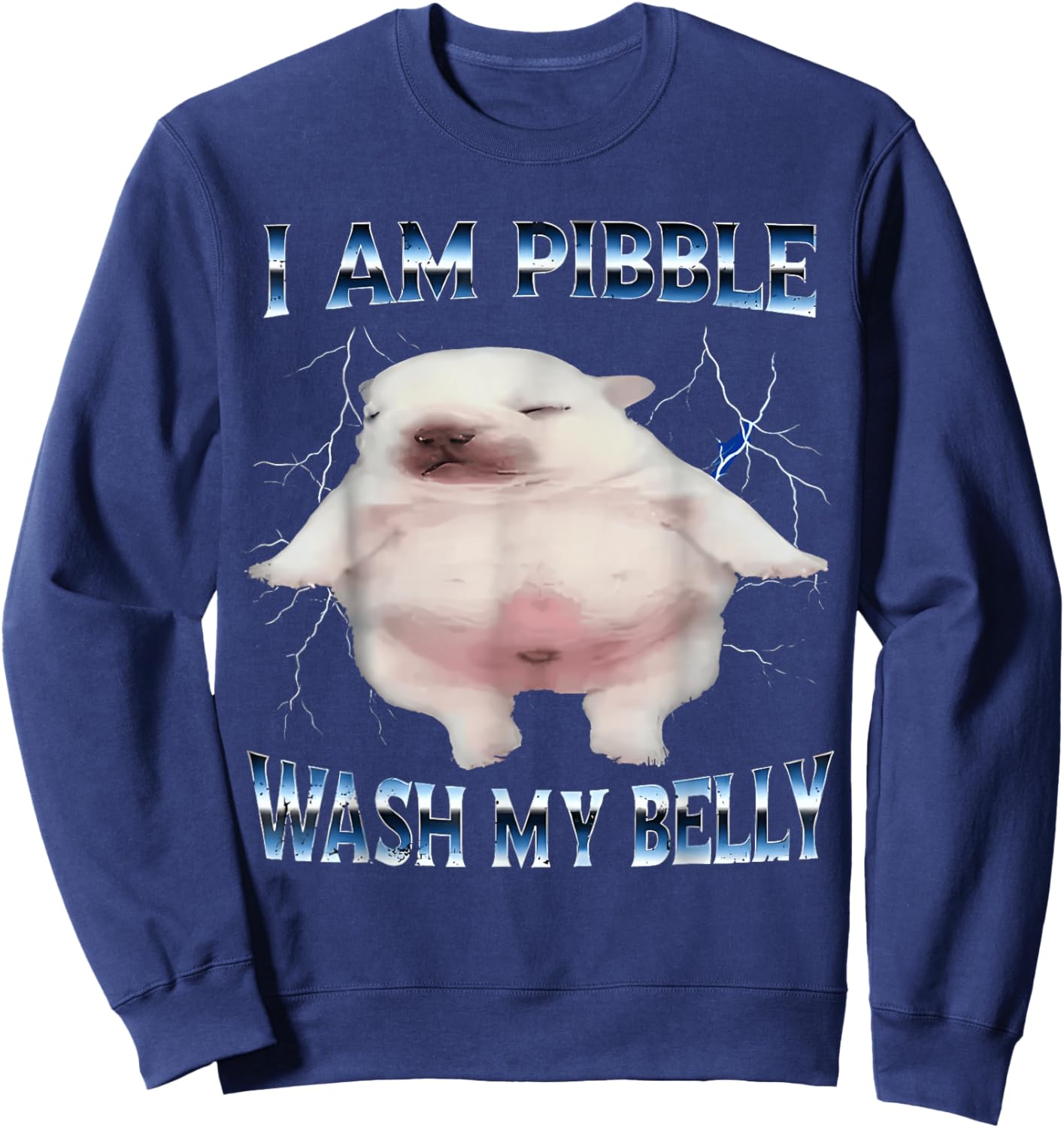 I Am Pibble Wash My Belly Pibble Meme Funny Dog Brainrot Sweatshirt - Sweatshirt | Navy