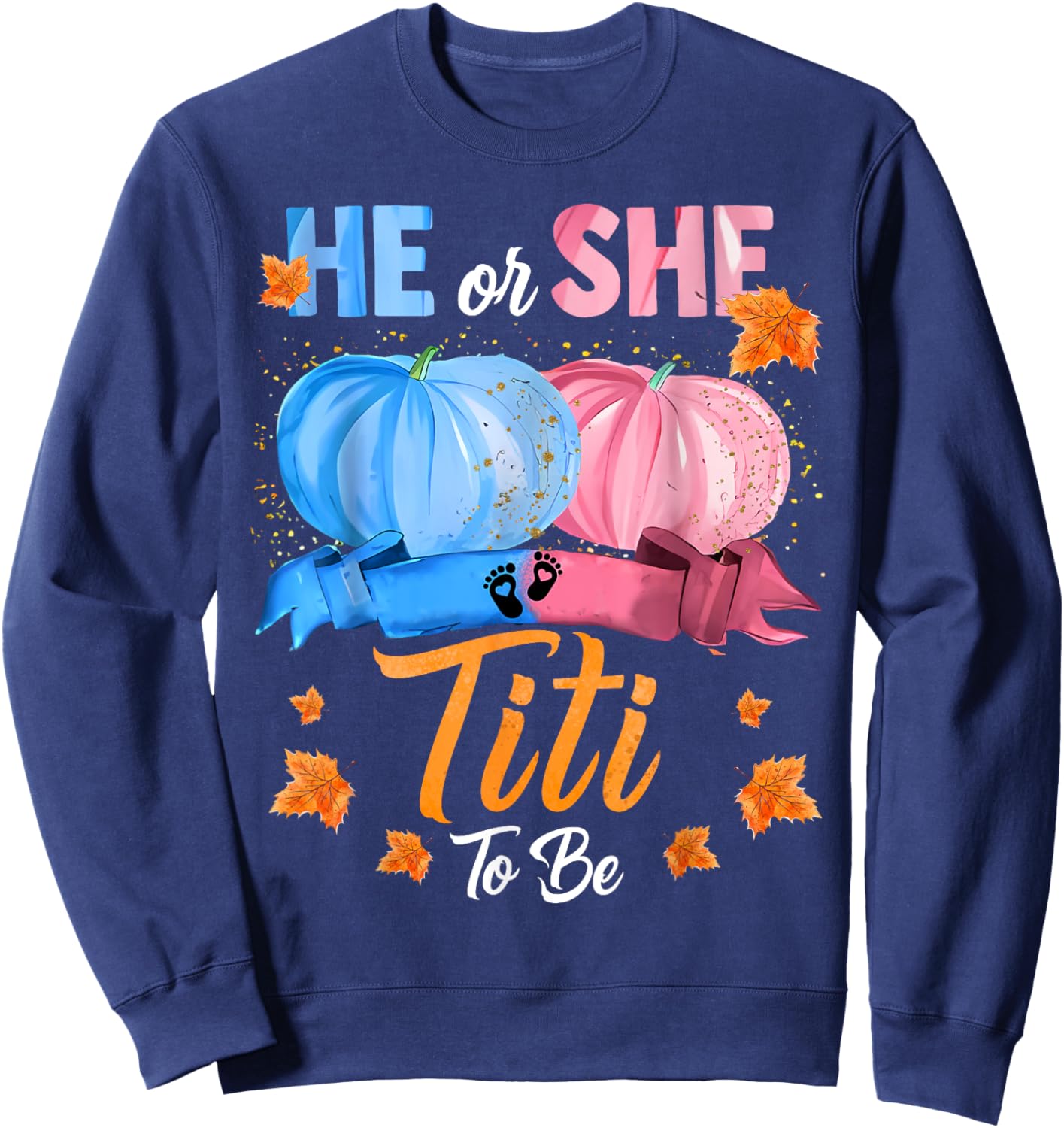 Halloween Pumpkin Gender Reveal He or She Titi To Be Sweatshirt - Sweatshirt | Navy