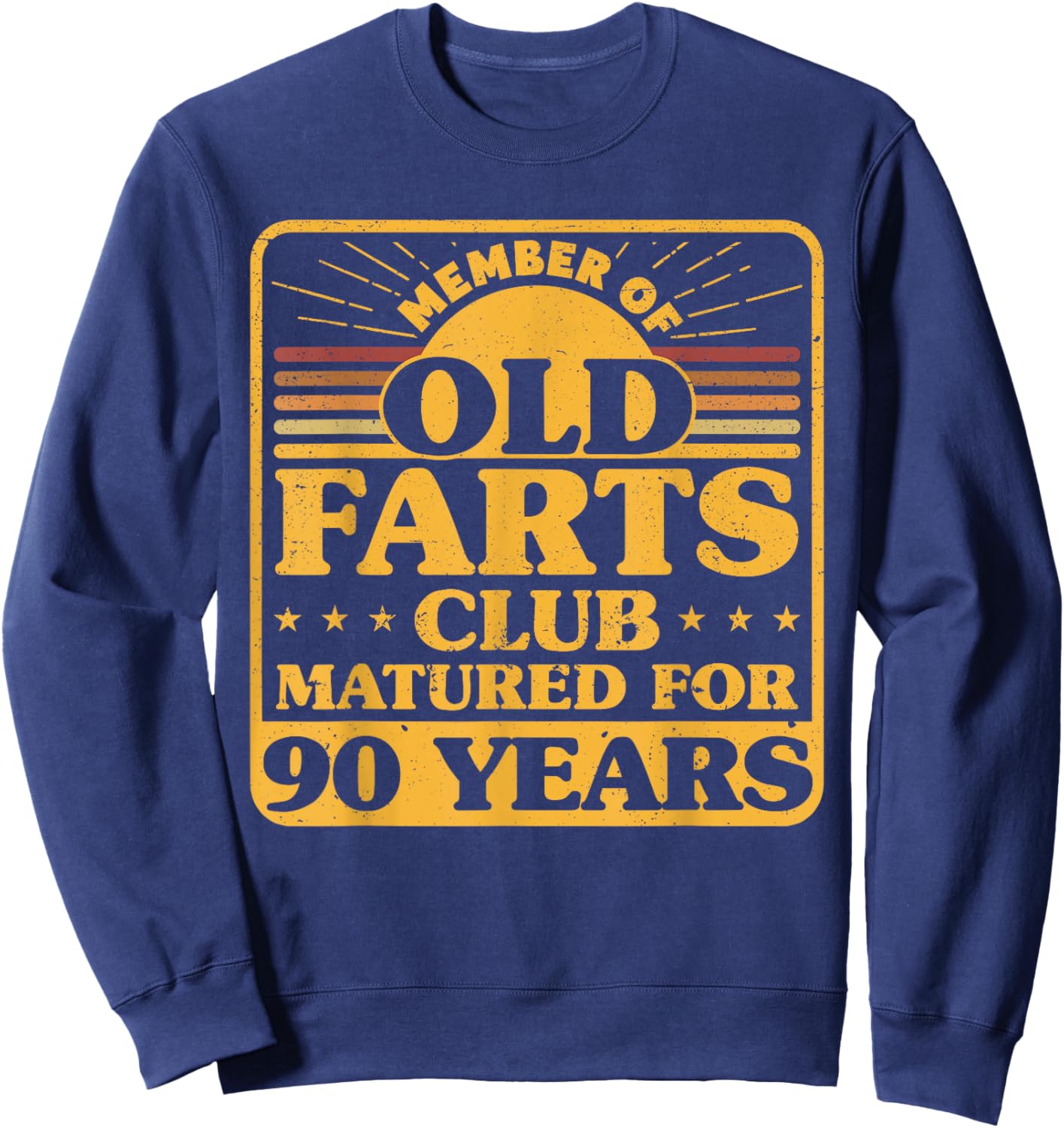 90th Birthday Men Old Farts Club Matured for 90 Years Sweatshirt - Sweatshirt | Navy