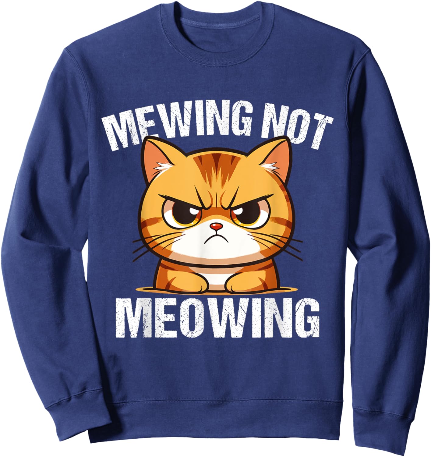 Funny Meme Goofy Cat Mewing Not Meowing Cool Goofy Cat Men Women Sweatshirt - Sweatshirt | Navy