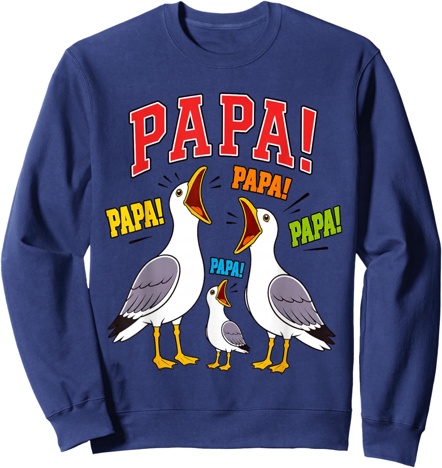 Papa Mouettes Humour Oiseaux Marins Sweatshirt - Sweatshirt | Navy