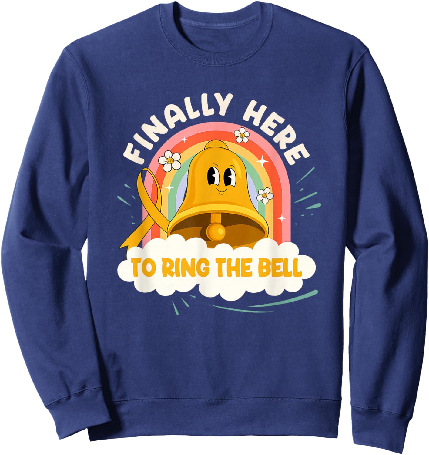 Last Day of Chemo Survivor Here to Ring The Bell End Cancer Sweatshirt - Sweatshirt | Navy