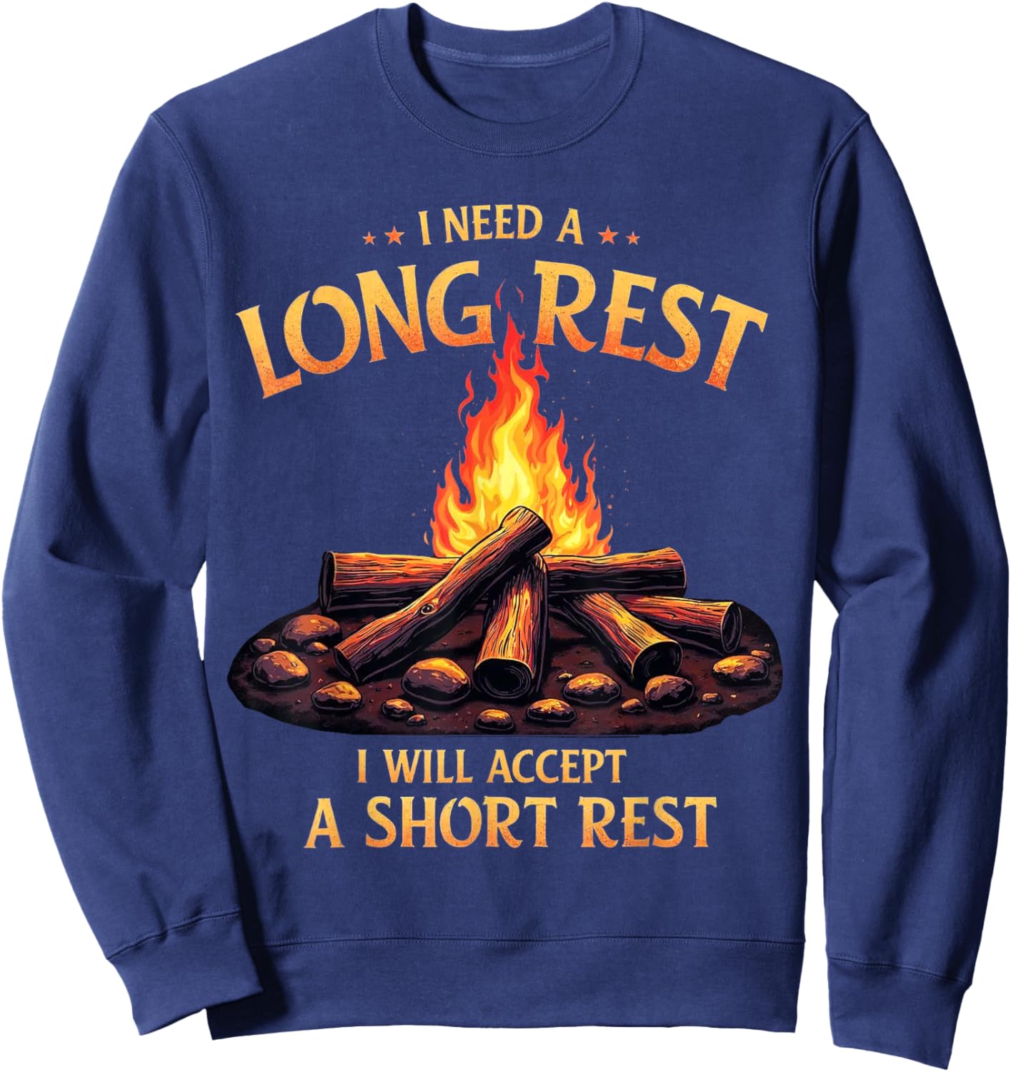 I Need A Long Rest I Will Accept A Short Rest Sweatshirt - Sweatshirt | Navy