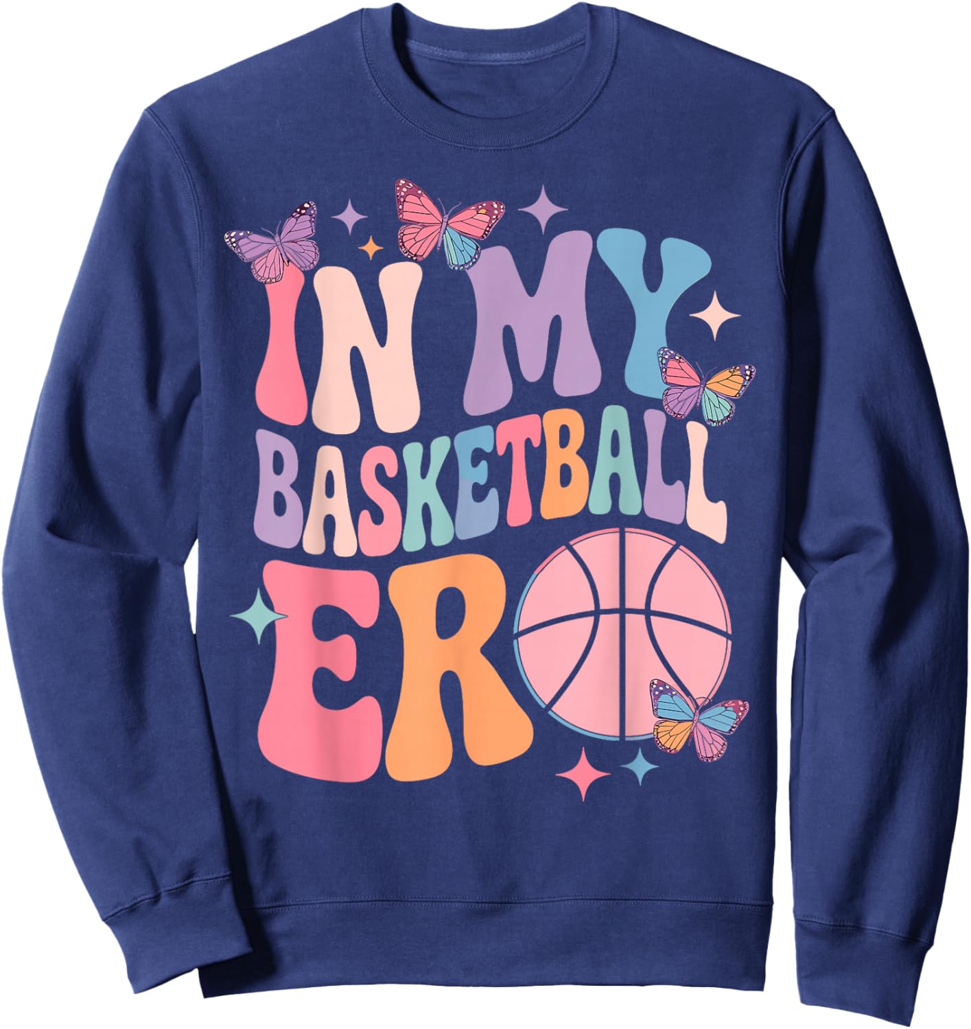 Groovy I My Basketball Era Girl Player Fan Mom Grandma Sweatshirt - Sweatshirt | Navy