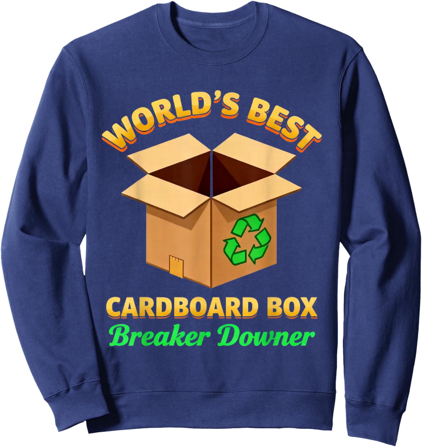 World's Best Cardboard Box Breaker Downer Apparel Sweatshirt - Sweatshirt | Navy