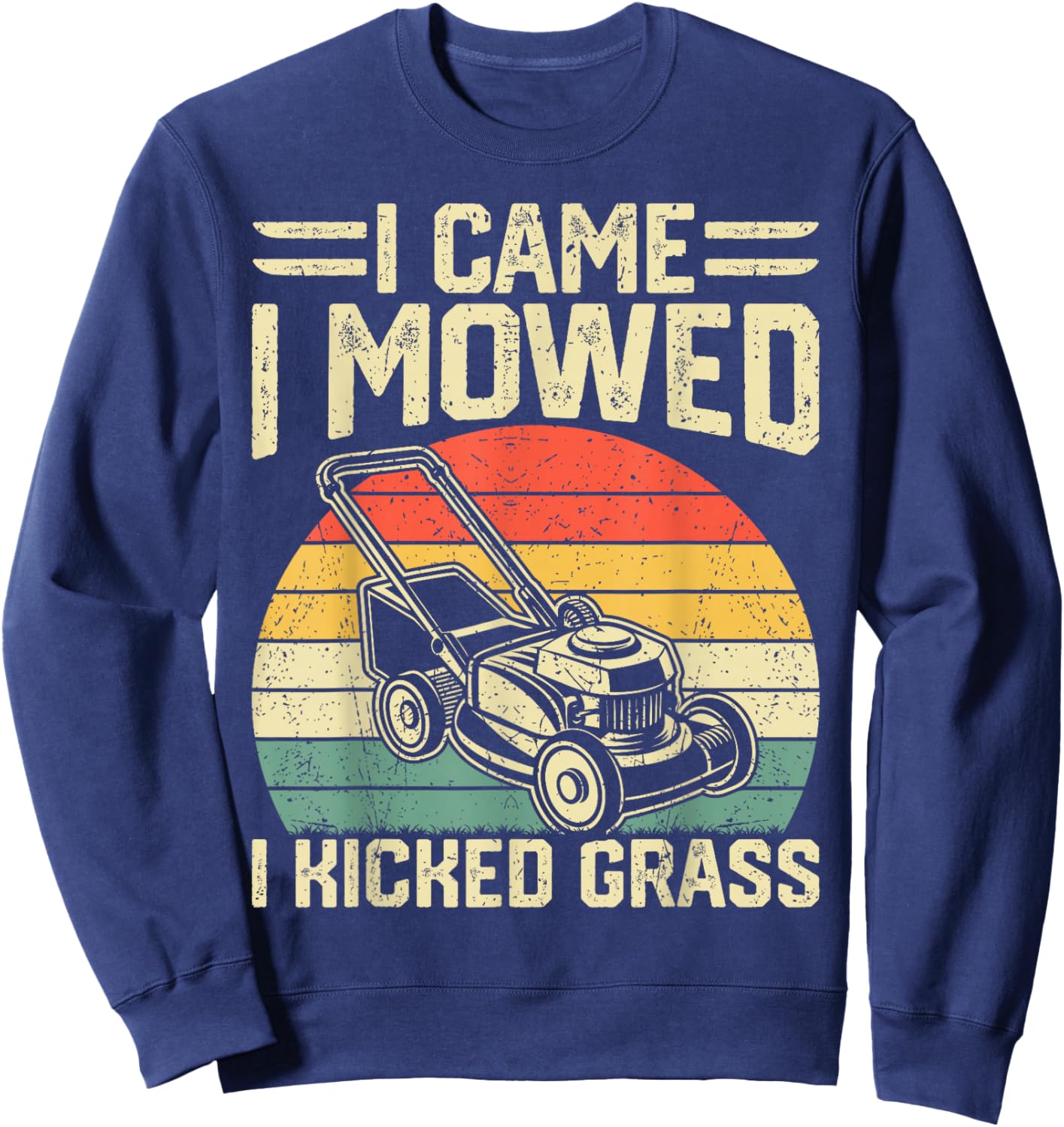Garden Plant Lover Funny Lawn Mowing Vintage Gardener Sweatshirt - Sweatshirt | Navy