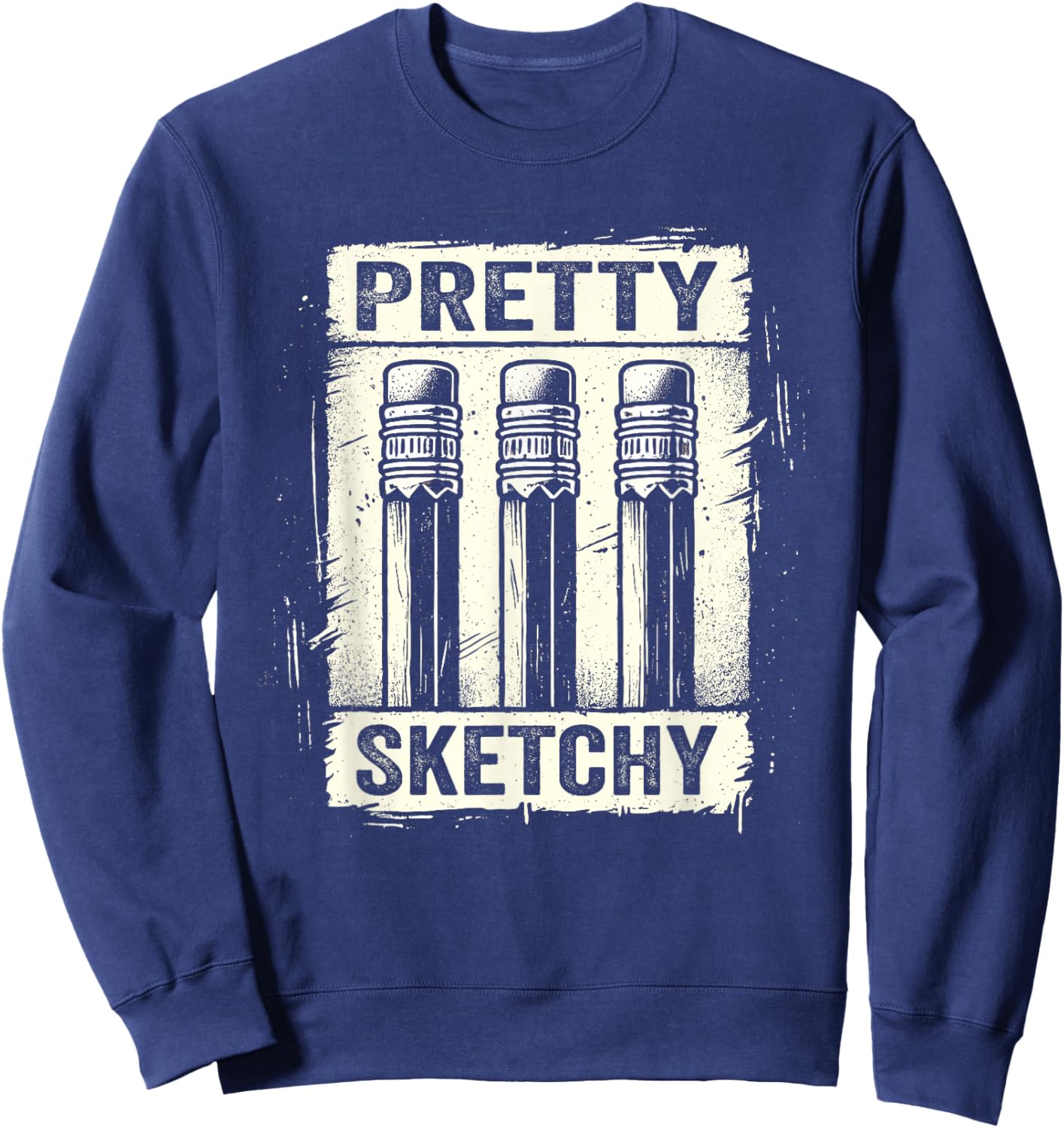 Pretty Sketchy Artist Pencils Sketch Sketching Paint Artist Sweatshirt - Sweatshirt | Navy