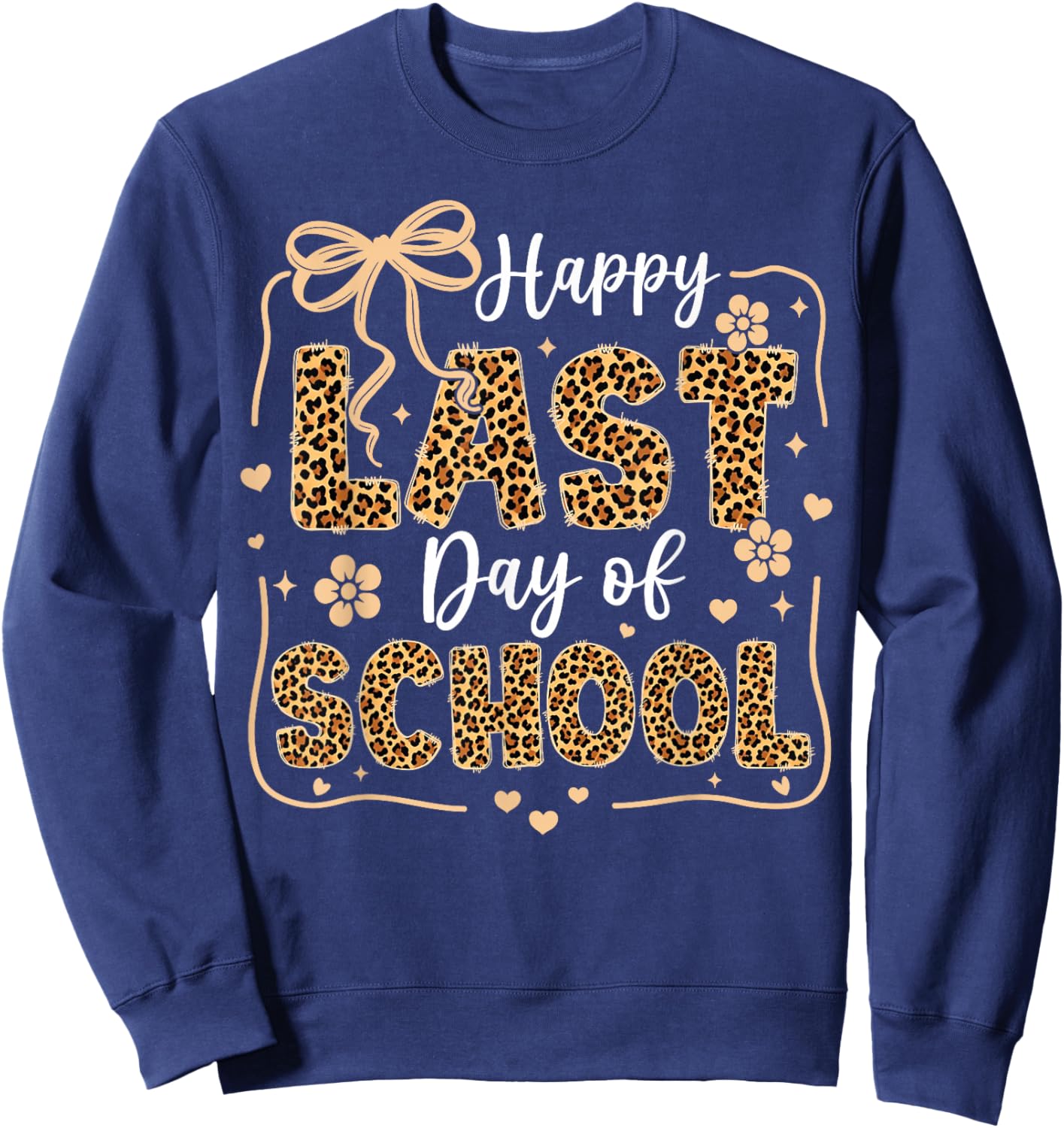 Happy Last Day of School Leopard Teachers Students Last Day Sweatshirt - Sweatshirt | Navy