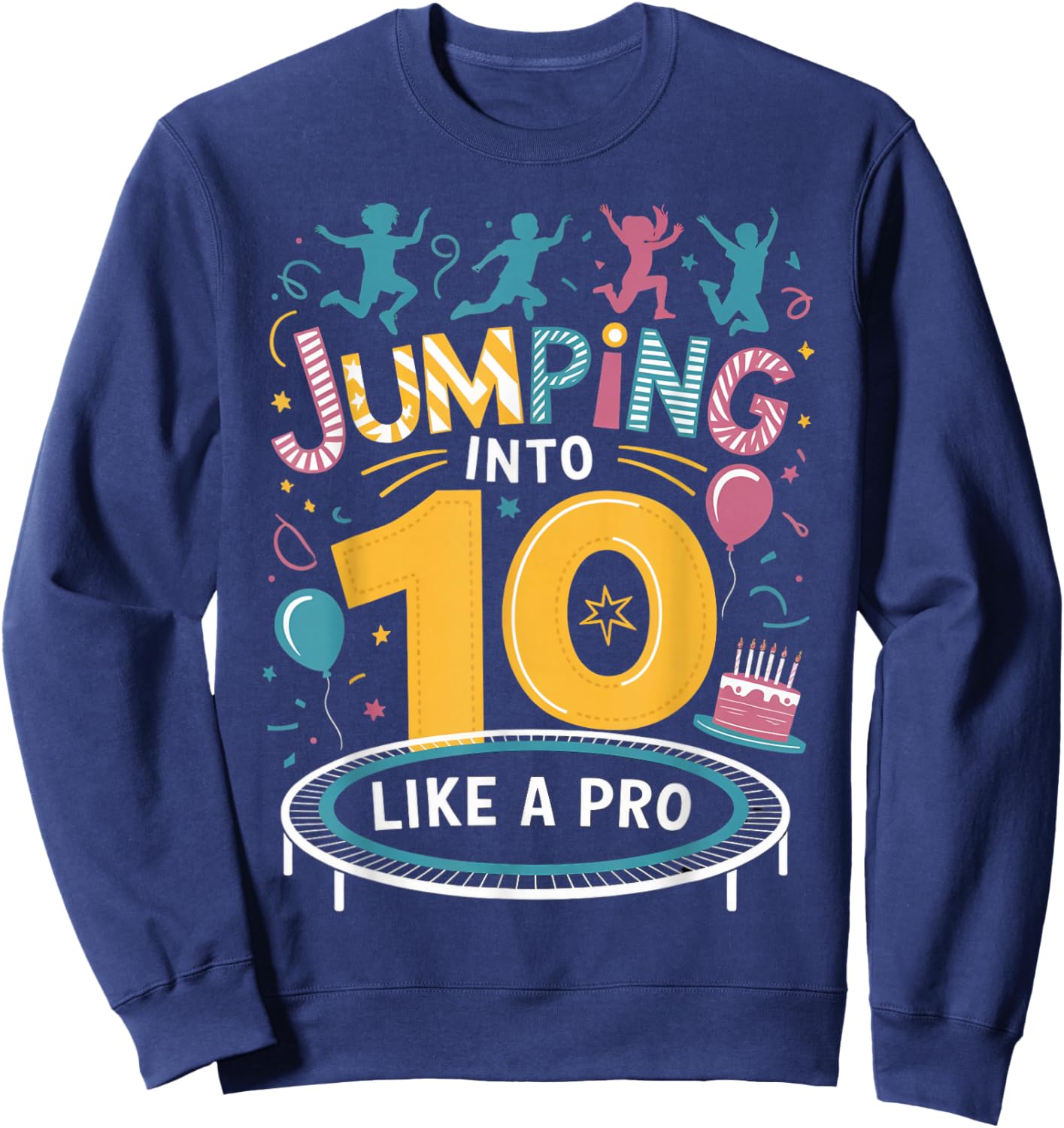 Jumping Into 10 Birthday Party Trampolining Trampoline Sweatshirt - Sweatshirt | Navy