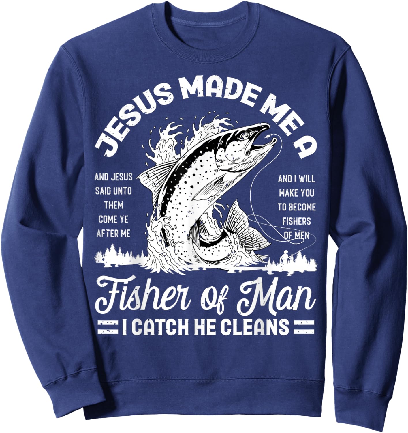 Christian Lovers Jesus Made Me A Fisherman Faith Fisherman Sweatshirt - Sweatshirt | Navy