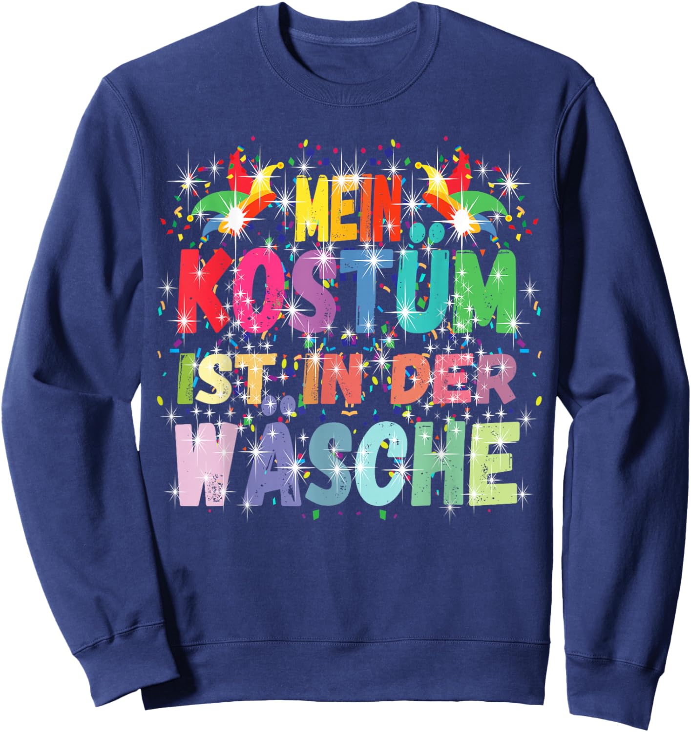 Funny Wear with German Text "Kostüm ist der wäsche Top" Sweatshirt - Sweatshirt | Navy