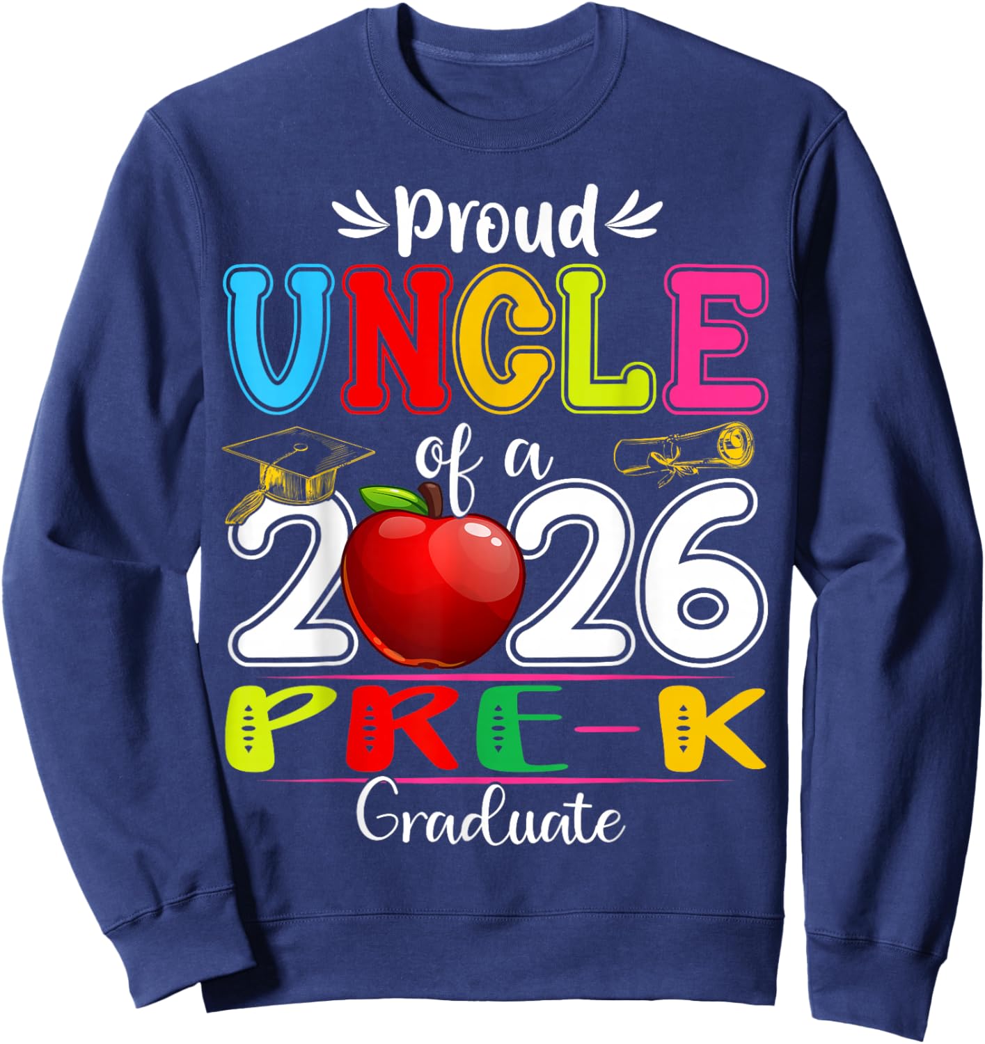Proud Uncle of 2026 Pre-K Graduate Mothers Day Graduation Sweatshirt - Sweatshirt | Navy