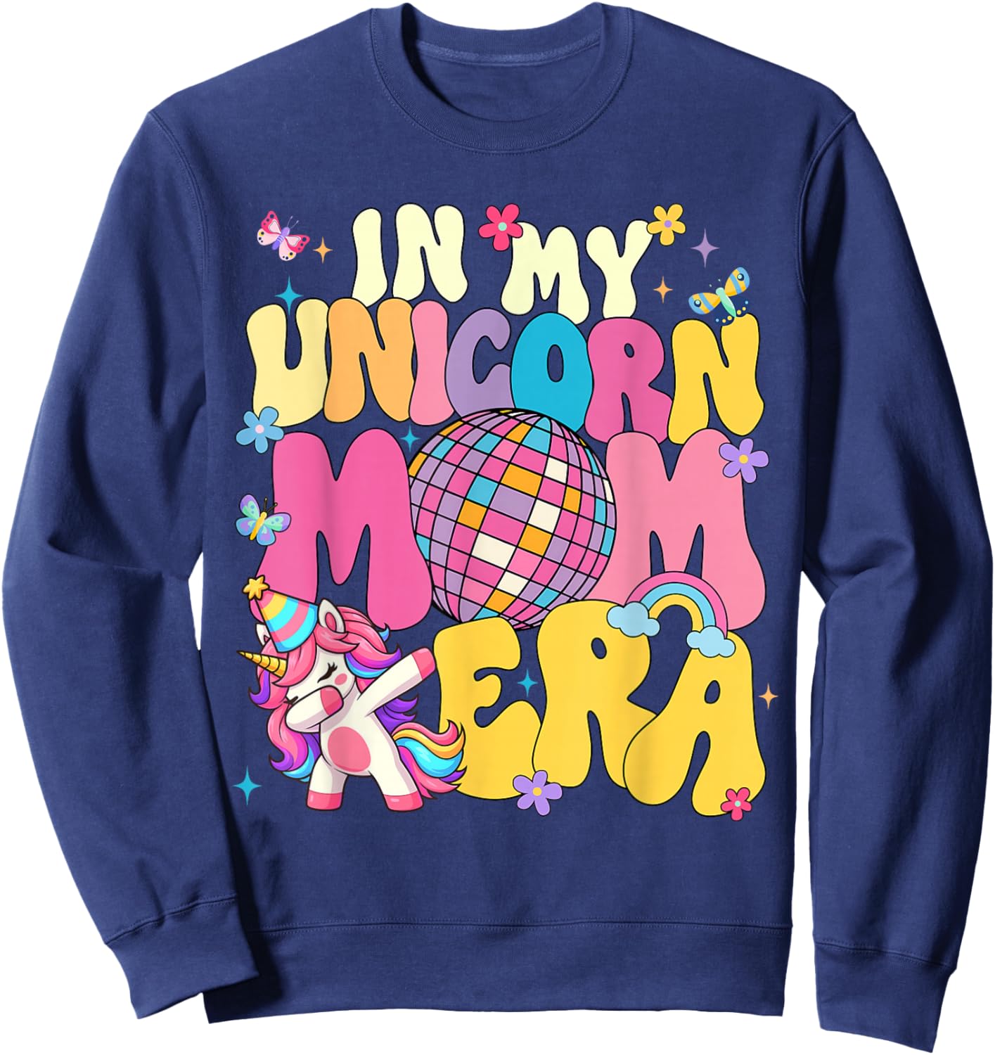 in My Unicorn Mom Era Cute Mother National Unicorn Day Sweatshirt - Sweatshirt | Navy