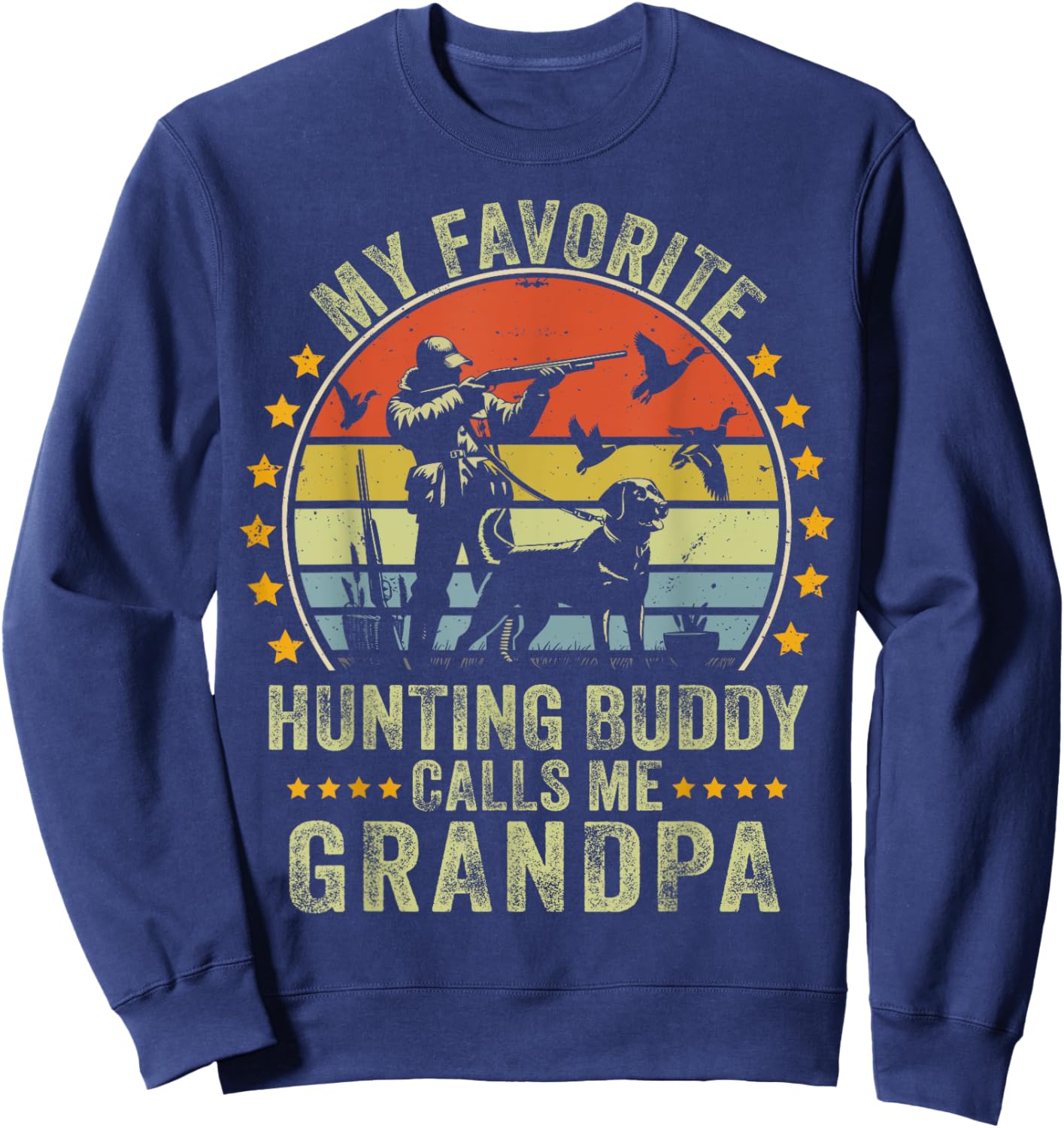 My Favorite Hunting Buddy Calls Me Grandpa Funny Hunting Sweatshirt - Sweatshirt | Navy