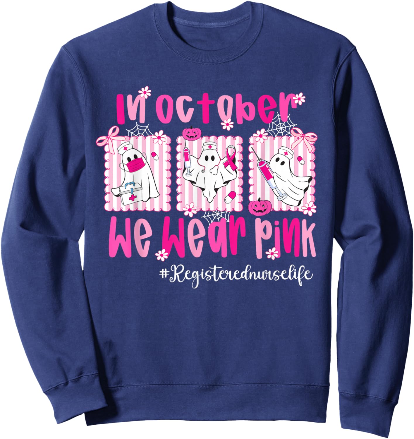 in October We Wear Pink Registered Nurse Life Breast Cancer Sweatshirt - Sweatshirt | Navy
