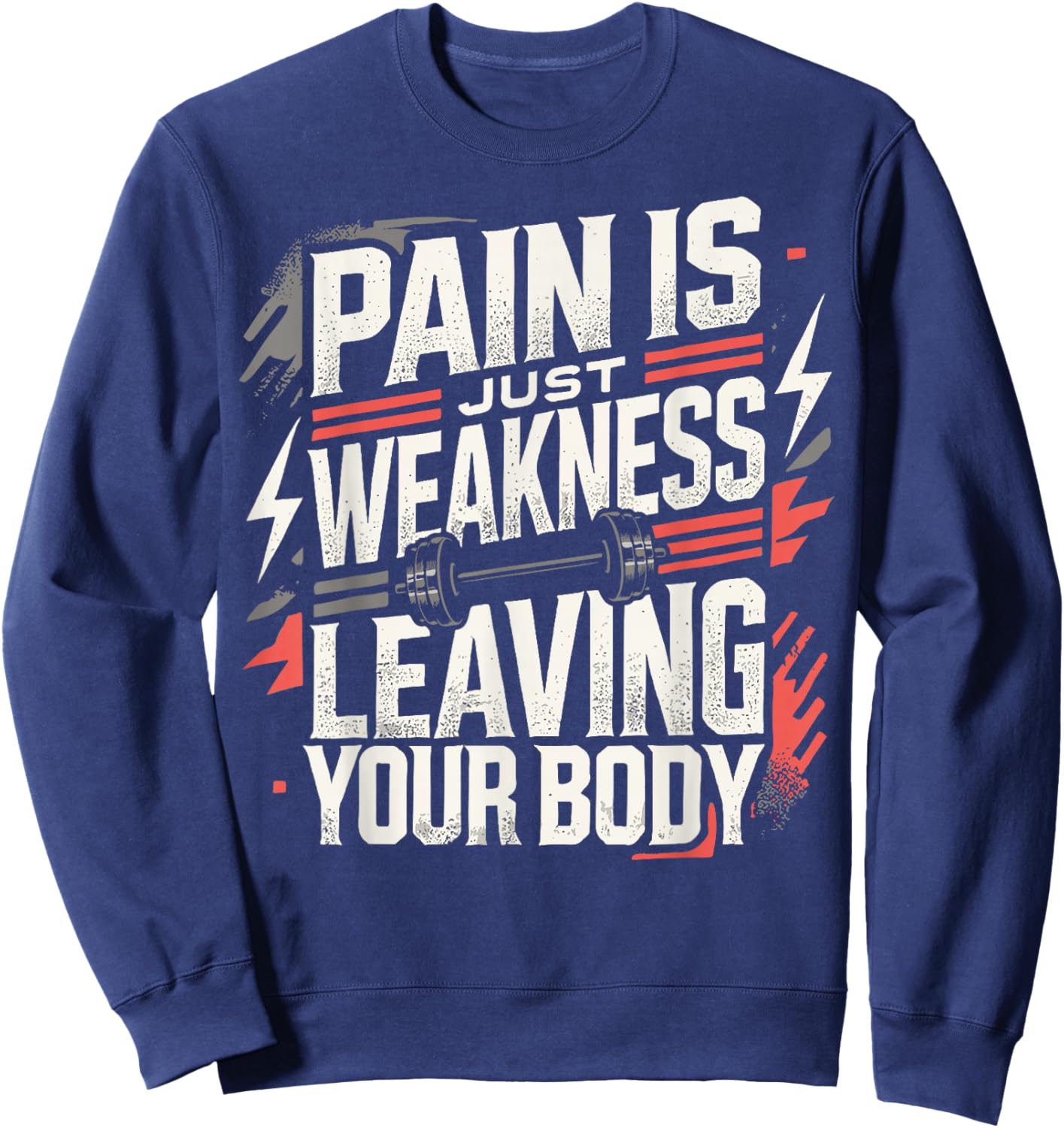 Pain Is Just Weakness Leaving Your Body Gym Coaches Sweatshirt - Sweatshirt | Navy