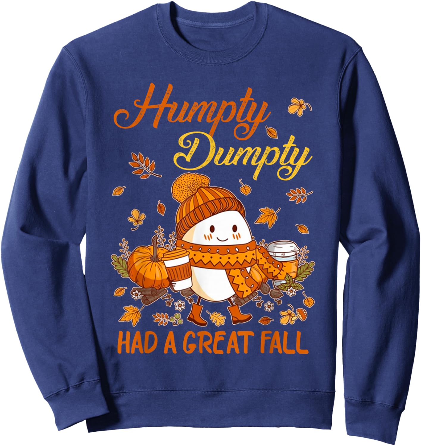 Humpty Funny Dumpty Had A Great Fall Happy Fall Y'all Autumn Sweatshirt - Sweatshirt | Navy