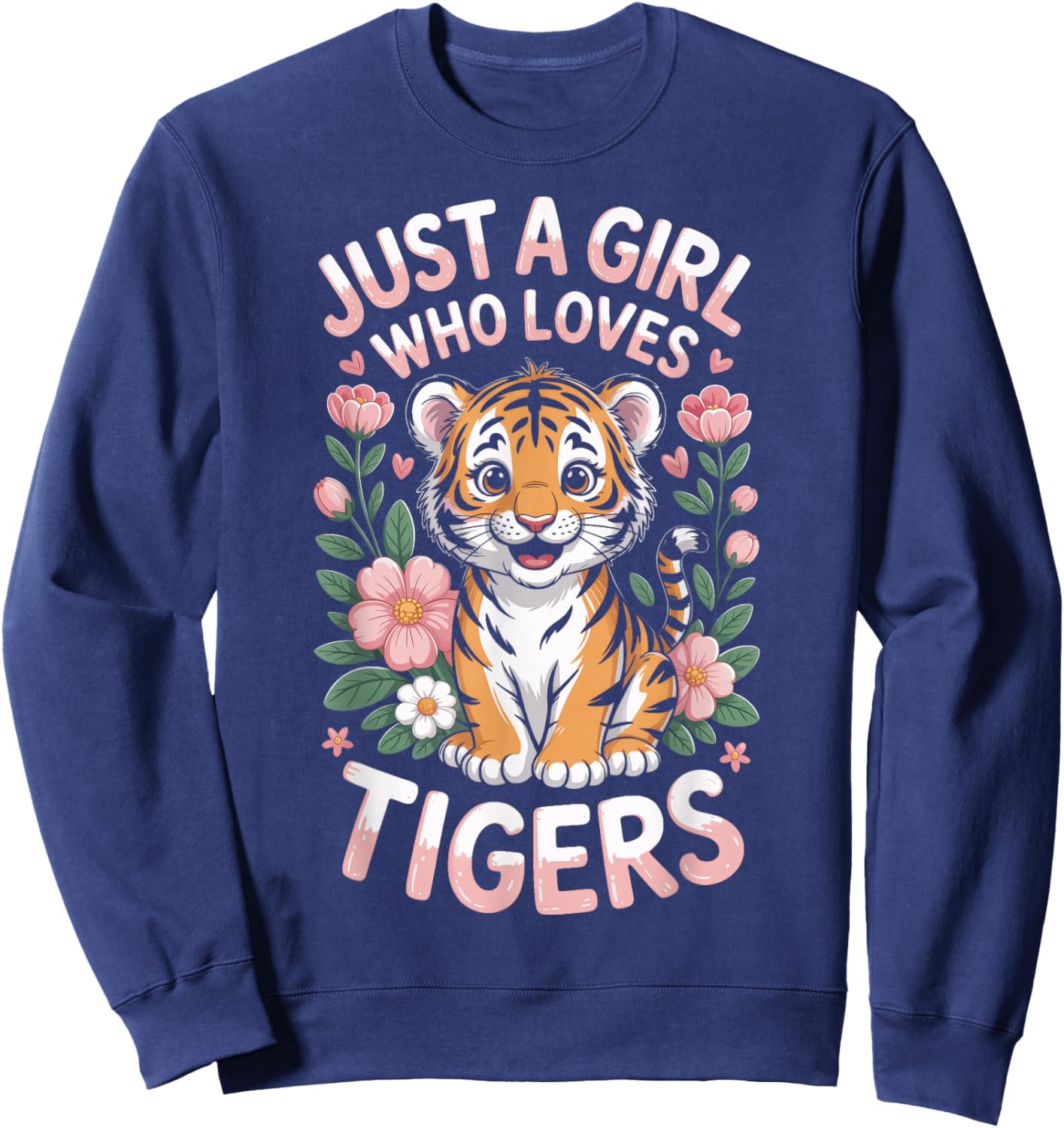Just A Girl Who Loves Tigers Bengal Cat Wildlife Sweatshirt - Sweatshirt | Navy