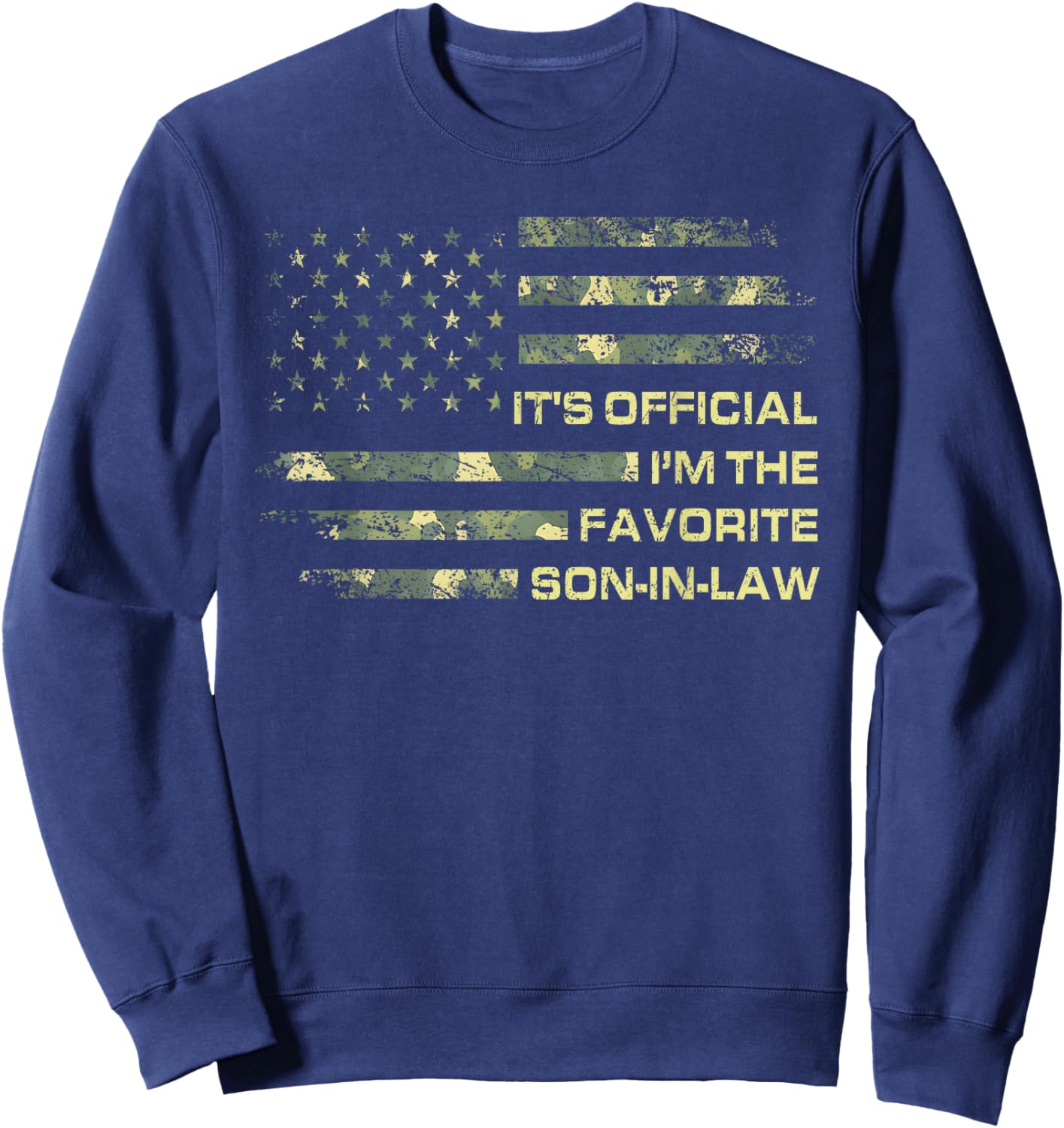 It's Official I'm The Favorite Son in Law Fathers Day Sweatshirt - Sweatshirt | Navy