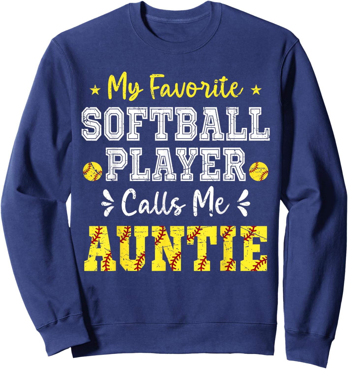 My Favorite Softball Player Calls Me Auntie Softball Auntie Sweatshirt - Sweatshirt | Navy