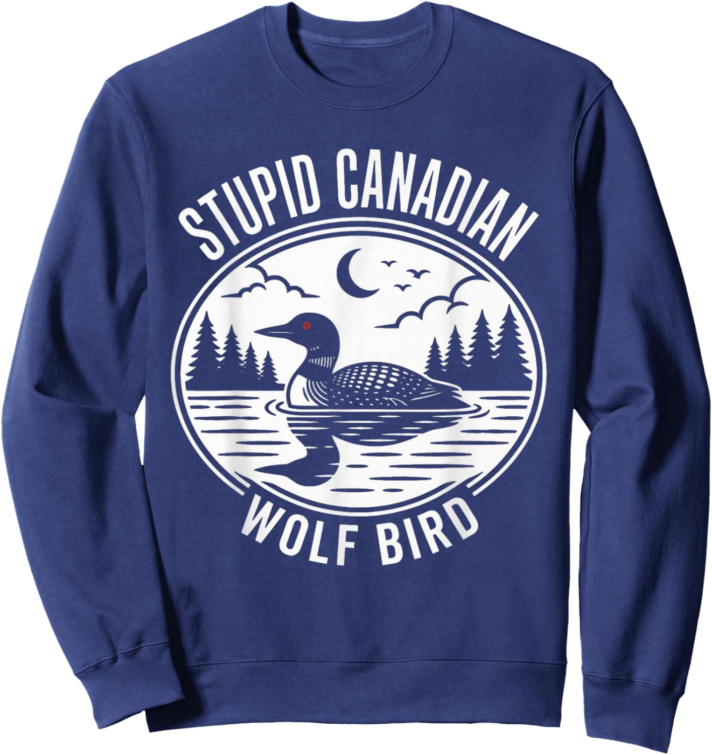 Hockey Meme "Stupid Canadian Wolfbird" with Heated Lo Sweatshirt - Sweatshirt | Navy