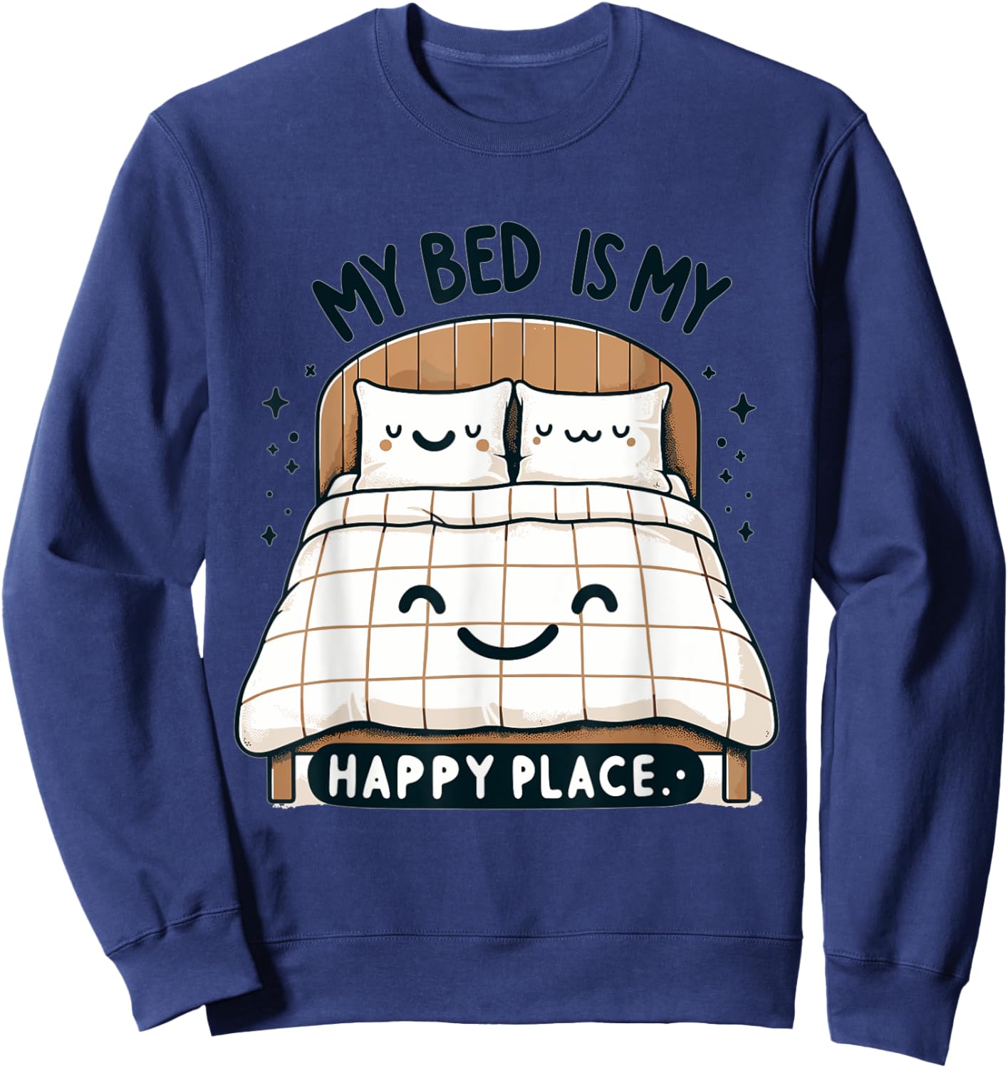 My Bed Is My Happy Place Sweatshirt - Sweatshirt | Navy