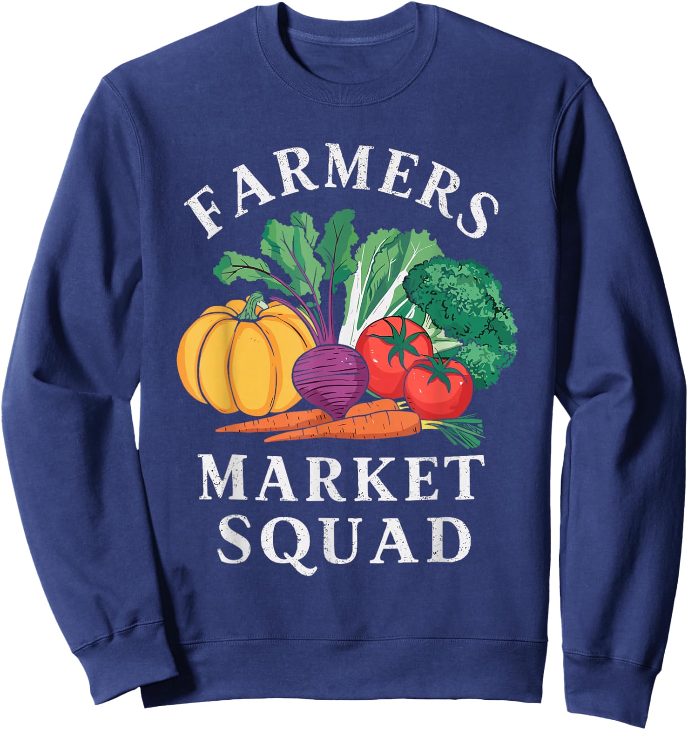 Farmers Market Farmer Agriculture Farming Food Vegetables Sweatshirt - Sweatshirt | Navy