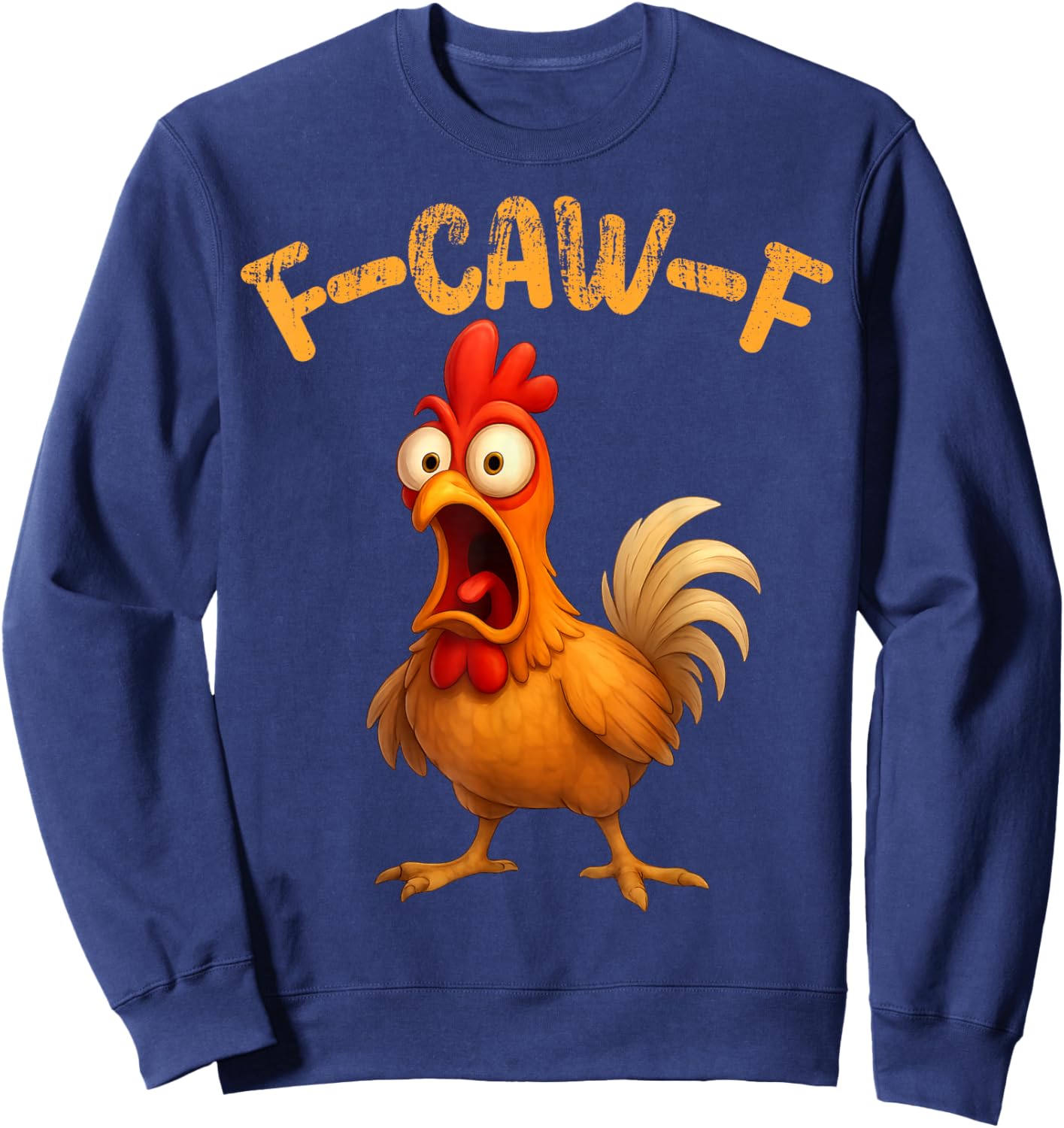 Funny Chicken Quote Rooster Animal Meme Humor Saying Men Sweatshirt - Sweatshirt | Navy