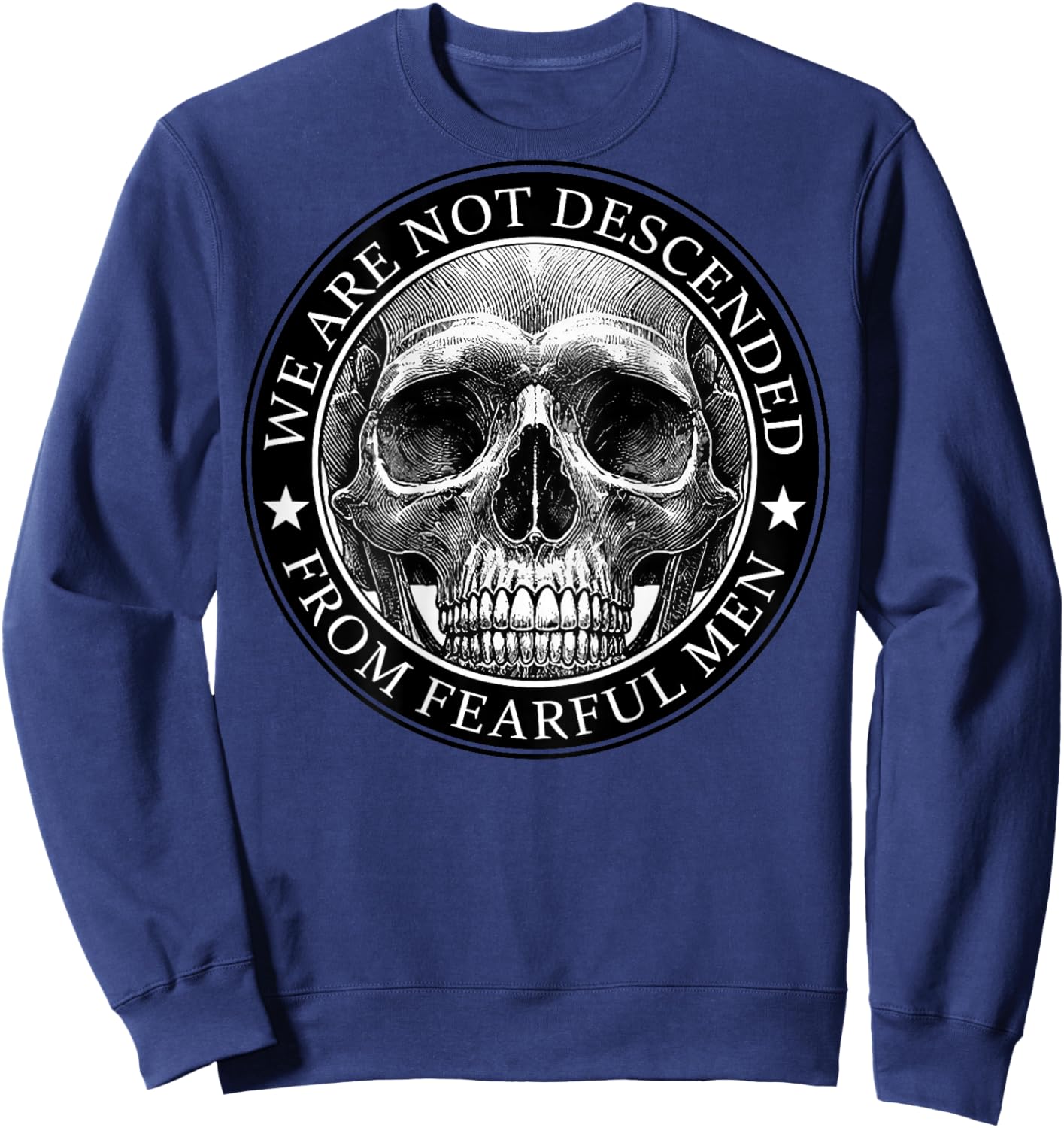We Are Not Descended From Fearful Men Skull (on back) Sweatshirt - Sweatshirt | Navy