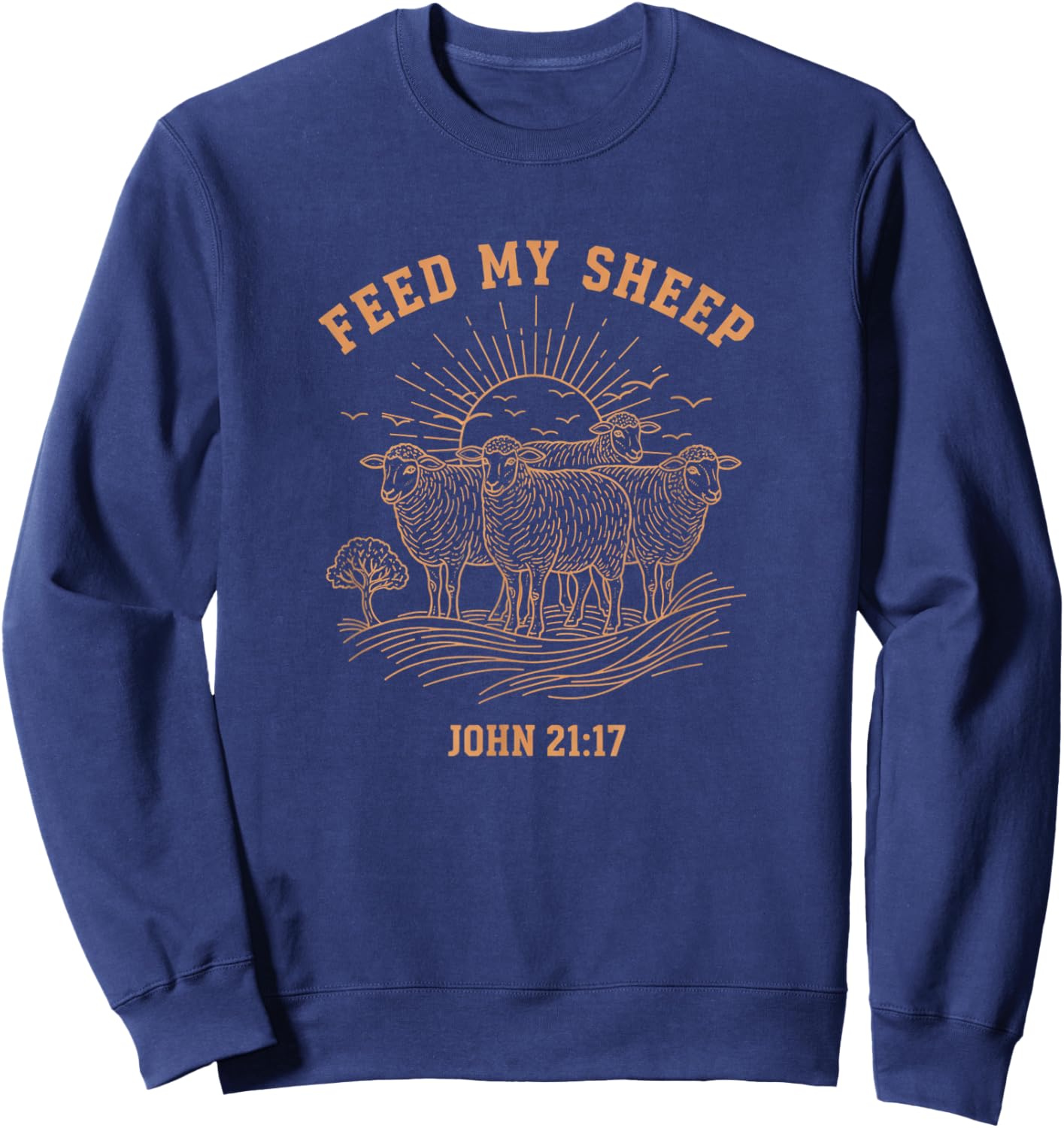Christian Feed My Sheep John 21:17 Faith BibleVerse Sweatshirt - Sweatshirt | Navy