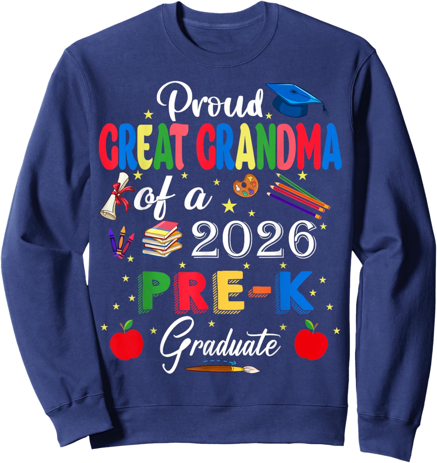 Proud Great Grandma of 2026 Pre-K Graduate Graduation Sweatshirt - Sweatshirt | Navy