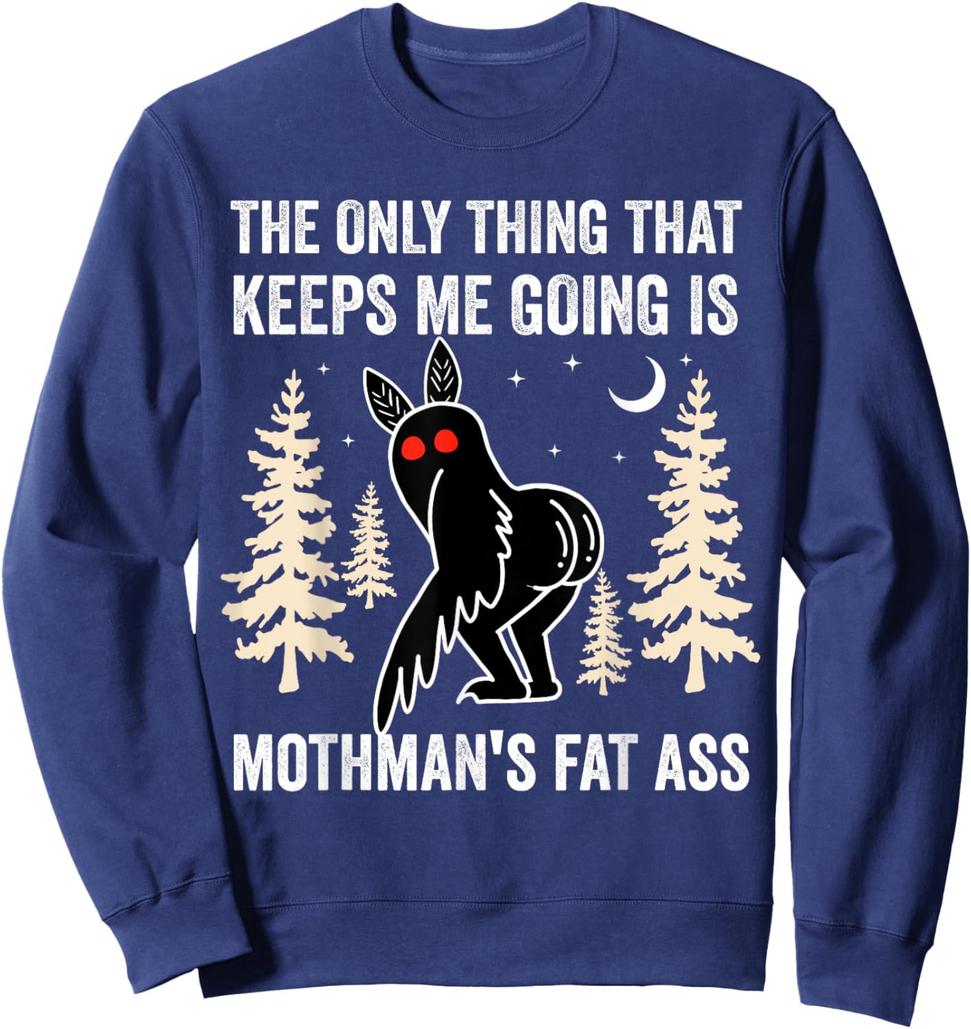 Funny Mothman The Only Thing Vintage Cryptid West Virginia Sweatshirt - Sweatshirt | Navy