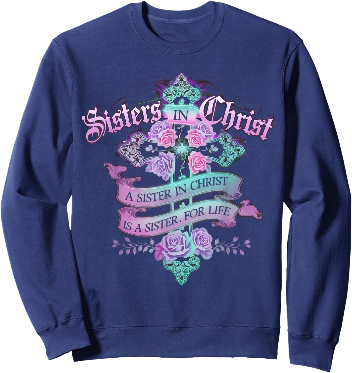 Sisters In Christ Religion Jesus Christian Women Faith Sweatshirt - Sweatshirt | Navy