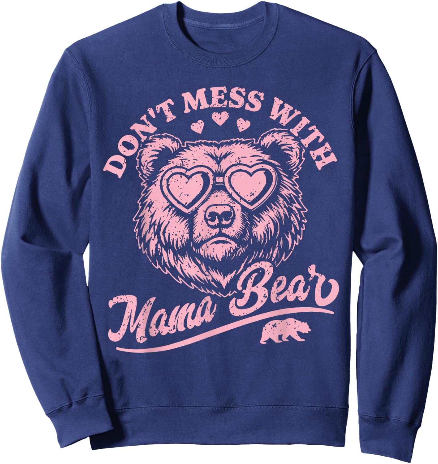 Don't Mess with Mama Bear Mother's Day Women Sweatshirt - Sweatshirt | Navy