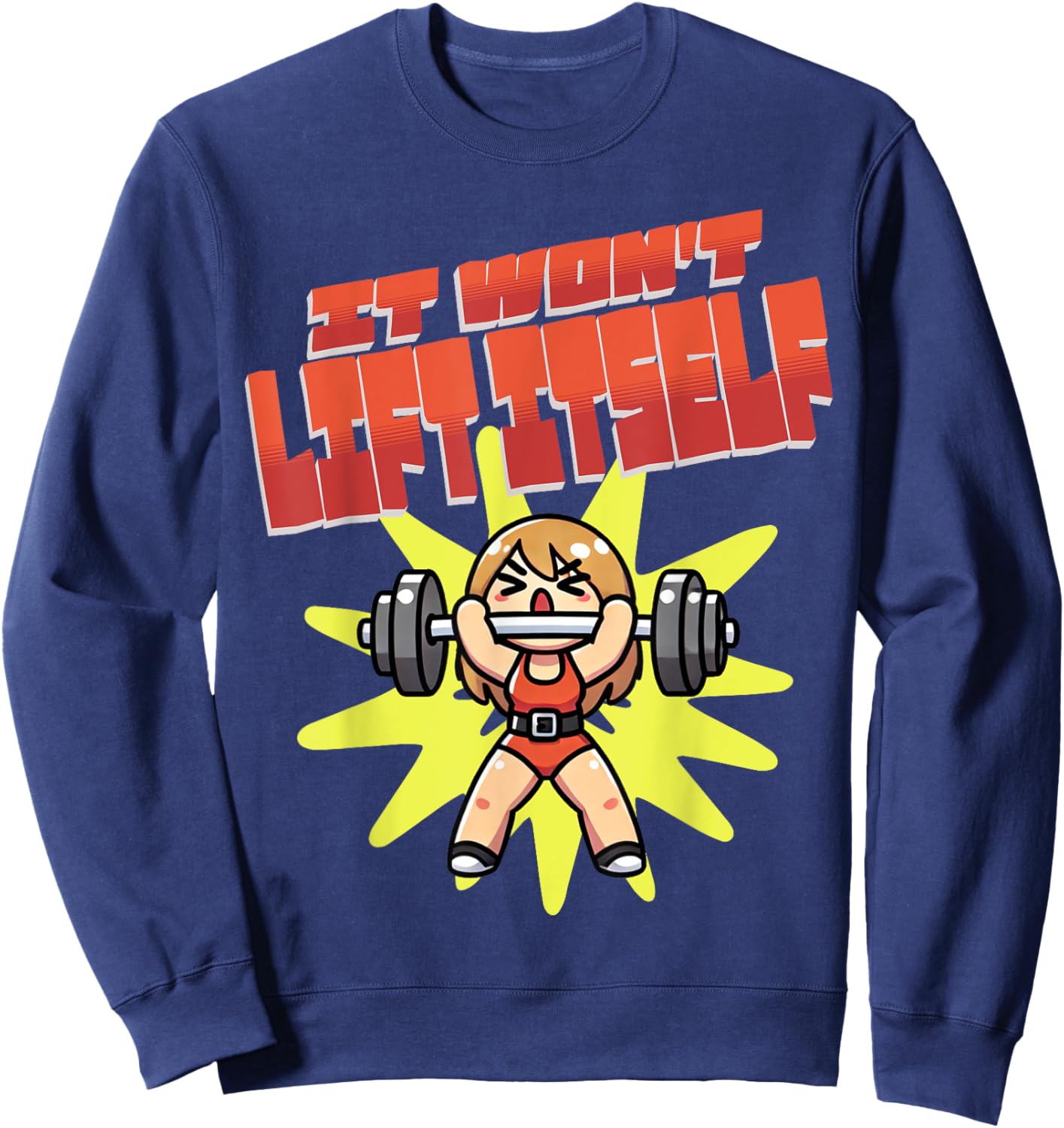 It Won't Lift Itself Funny Female Weightlifting Sweatshirt - Sweatshirt | Navy