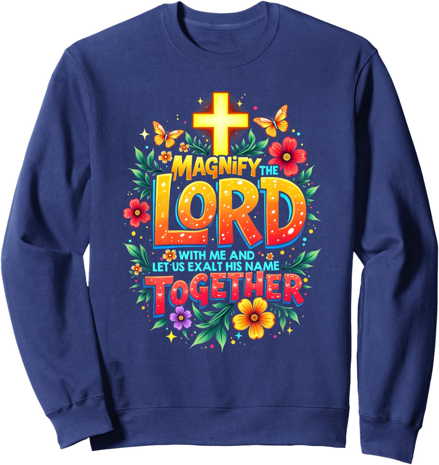 Jesus Magnify the Lord Christian Faith Bible Verse Christian Sweatshirt - Sweatshirt | Navy