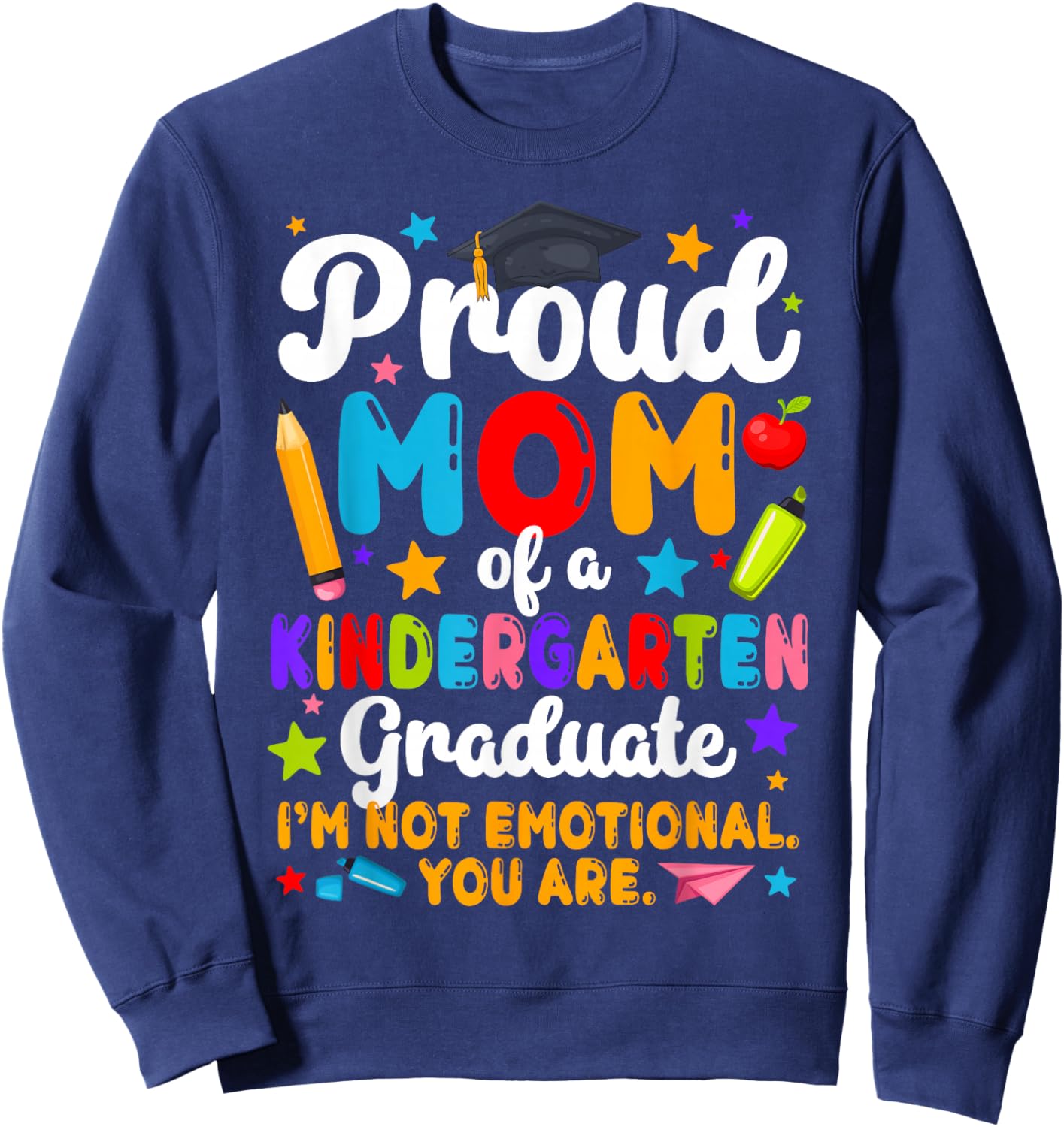 Mom of A Kindergarten Graduate Mom Kindergarten Grad Mother Sweatshirt - Sweatshirt | Navy