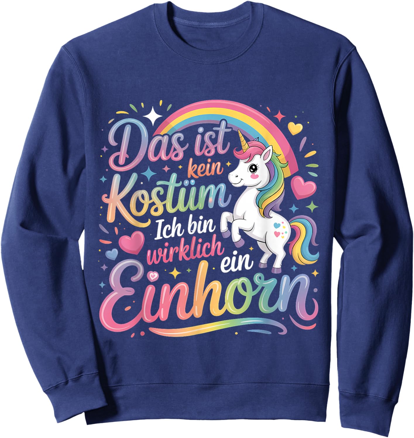Das Ist Kein Kostüm Ich Bin wirklich ein Einhorn Carnival Sweatshirt - Sweatshirt | Navy