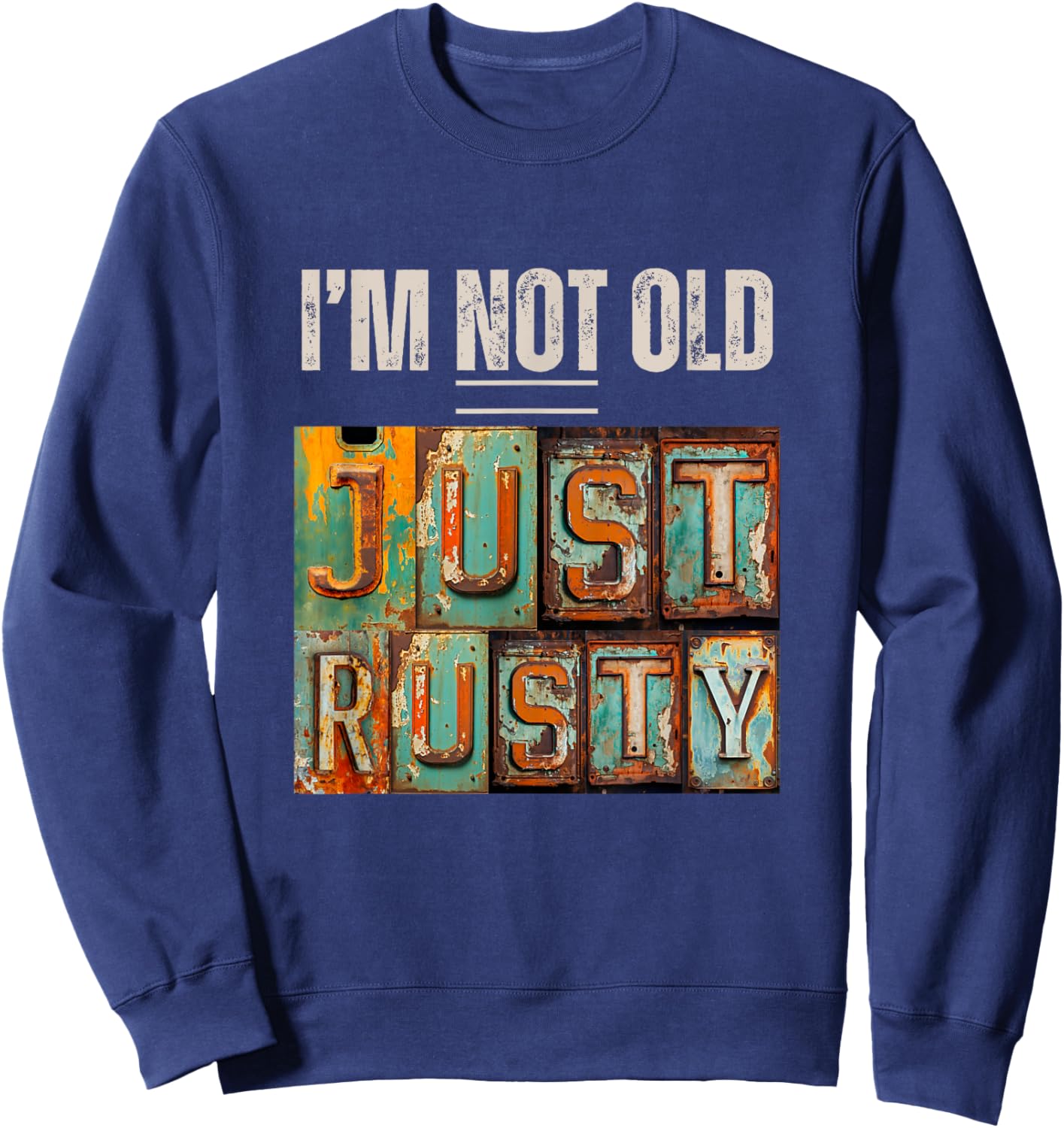 Funny I'm Not Old Gifts and Apparel Shop I'm Not Old Rusty -Adults Black Small Classic Fit Polyester 100% Short Sleeve Sweatshirt - Sweatshirt | Navy