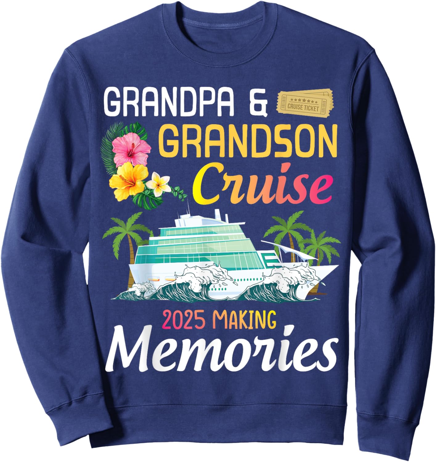 Grandpa & Grandson Cruise Ship 2025 Making Memories Together Sweatshirt - Sweatshirt | Navy